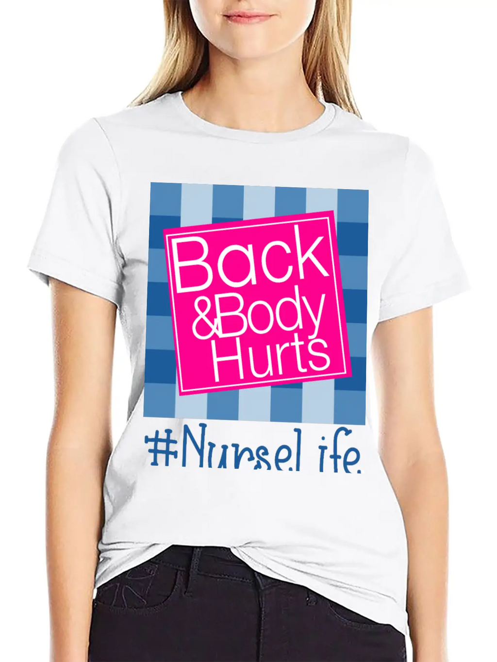 Back And Body Hurts Nurse Life Breathable Soft Cotton T-Shirt – Timeless Casual Look