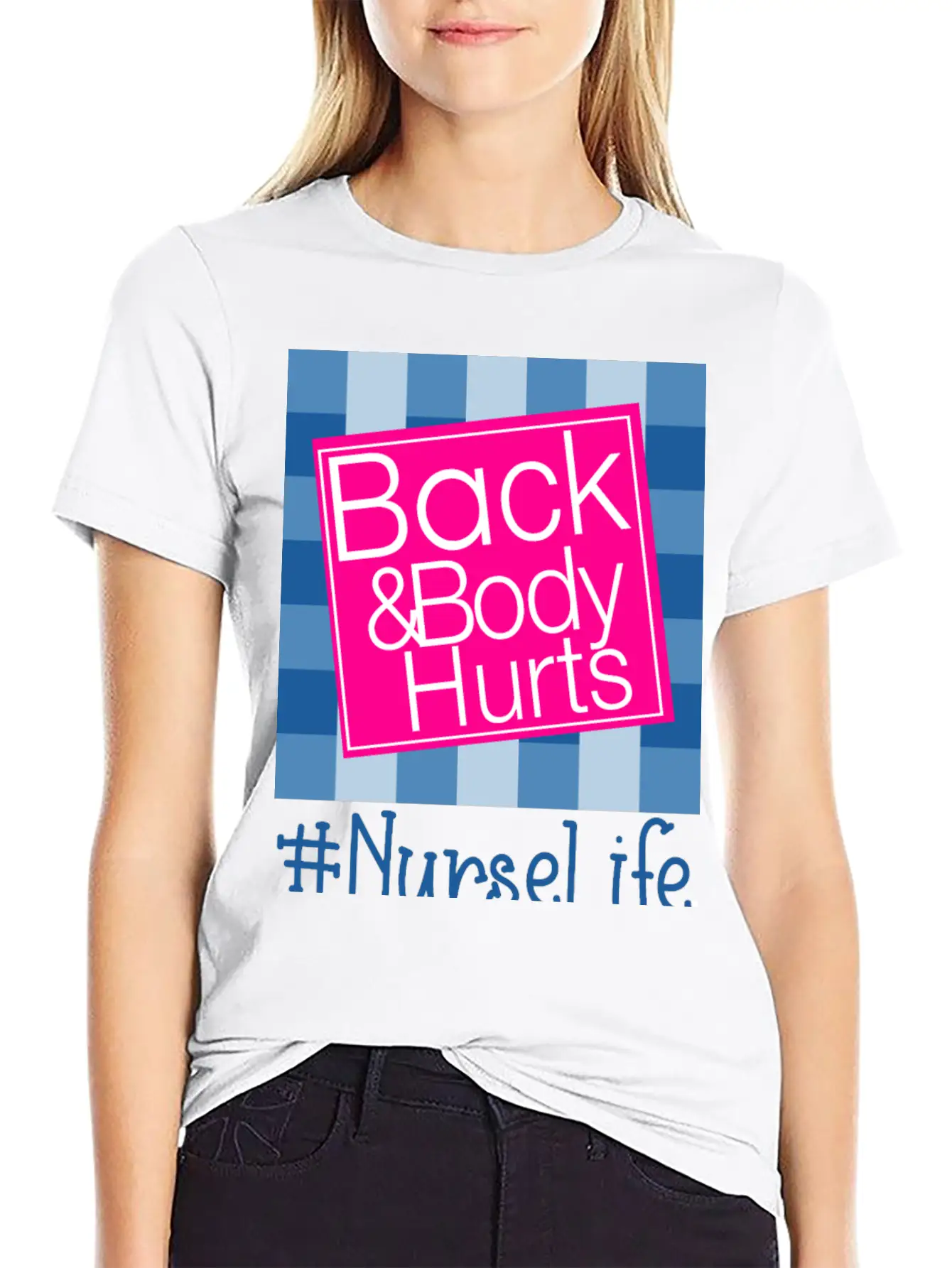Back And Body Hurts Nurse Life Breathable Soft Cotton T-Shirt – Timeless Casual Look