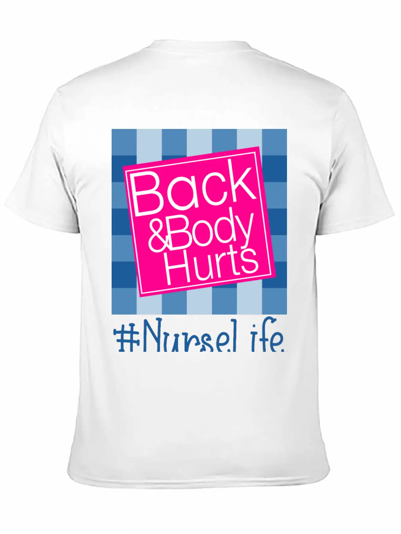 Back And Body Hurts Nurse Life Breathable Soft Cotton T-Shirt – Timeless Casual Look