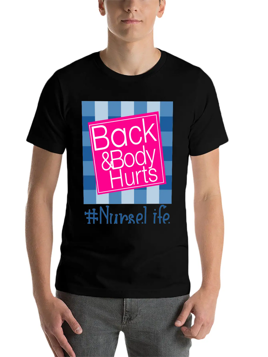 Back And Body Hurts Nurse Life Breathable Soft Cotton T-Shirt – Timeless Casual Look