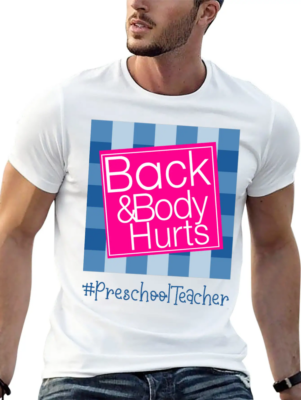 Back And Body Hurts Preschool Teacher Breathable Soft Cotton T-Shirt – Timeless Casual Look