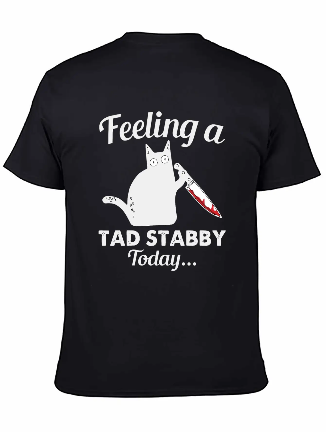 Back Cat Feeling A Tad Stabby Today Kitty Lover Unisex Casual T-Shirt – Clean Design For Daily Comfort