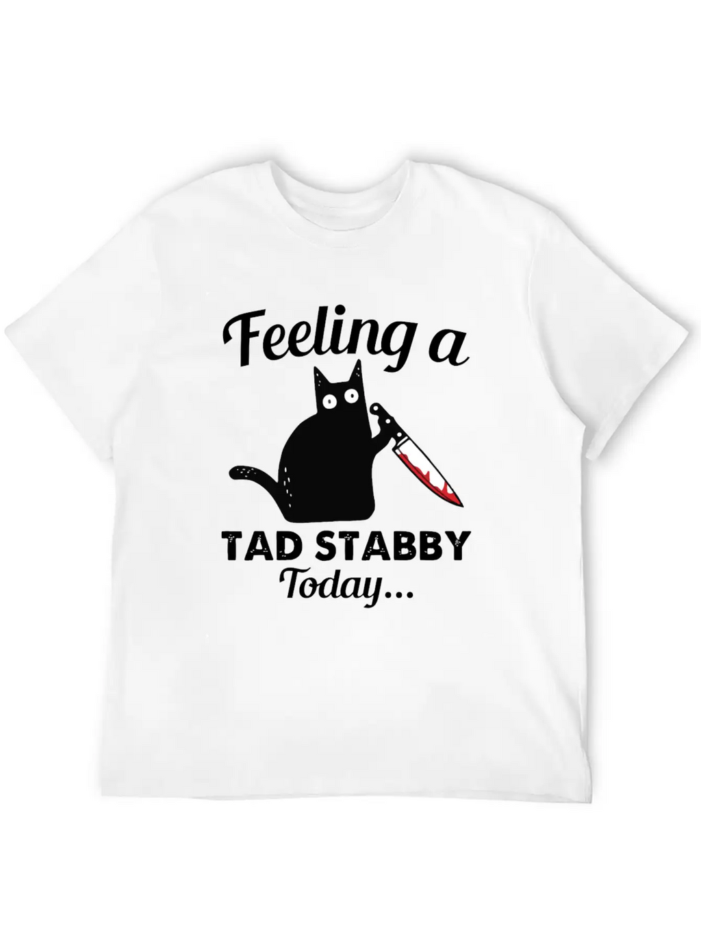 Back Cat Feeling A Tad Stabby Today Kitty Lover Unisex Casual T-Shirt – Clean Design For Daily Comfort