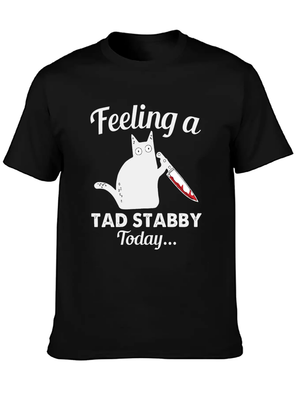 Back Cat Feeling A Tad Stabby Today Kitty Lover Unisex Casual T-Shirt – Clean Design For Daily Comfort