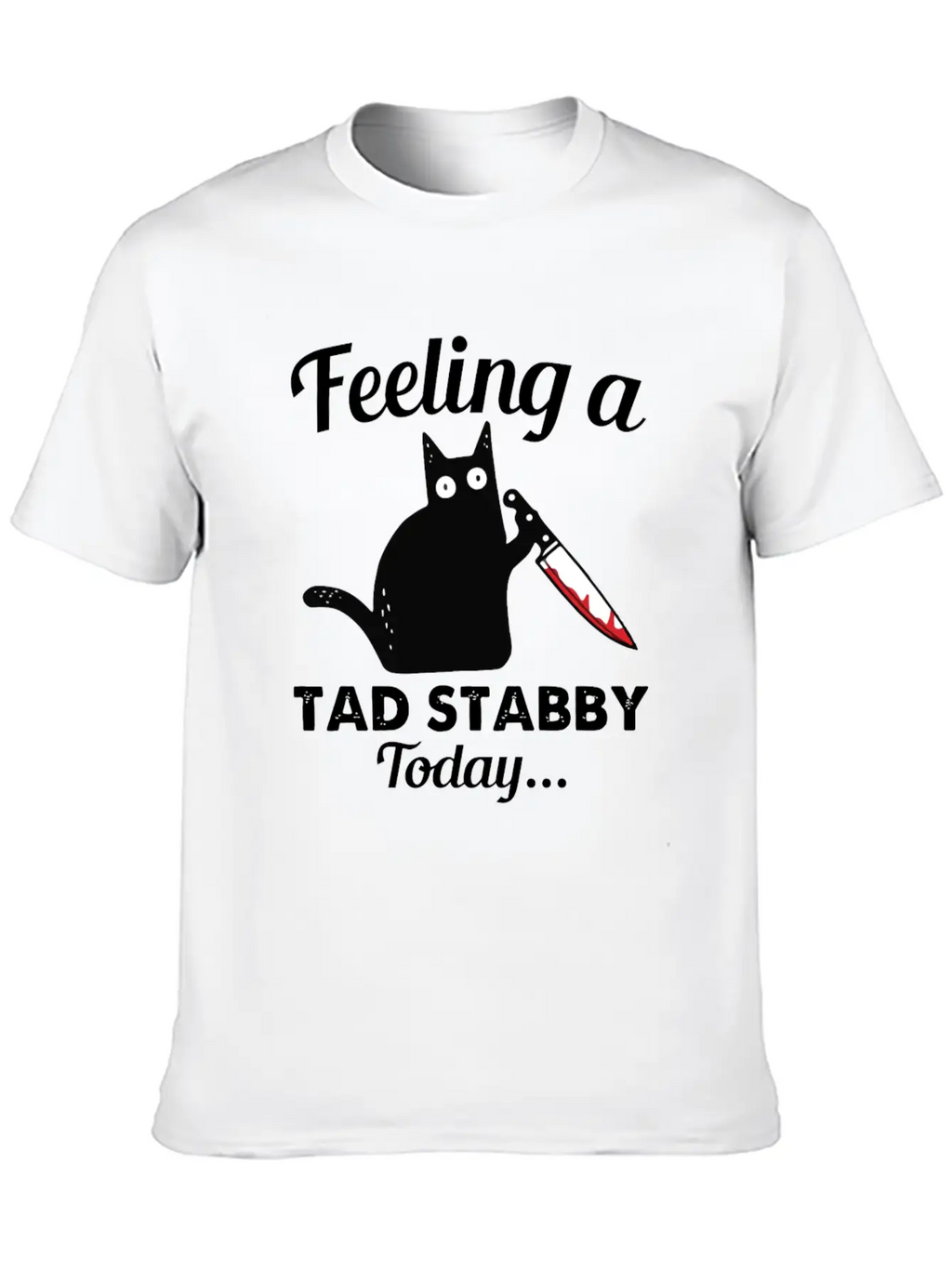 Back Cat Feeling A Tad Stabby Today Kitty Lover Unisex Casual T-Shirt – Clean Design For Daily Comfort