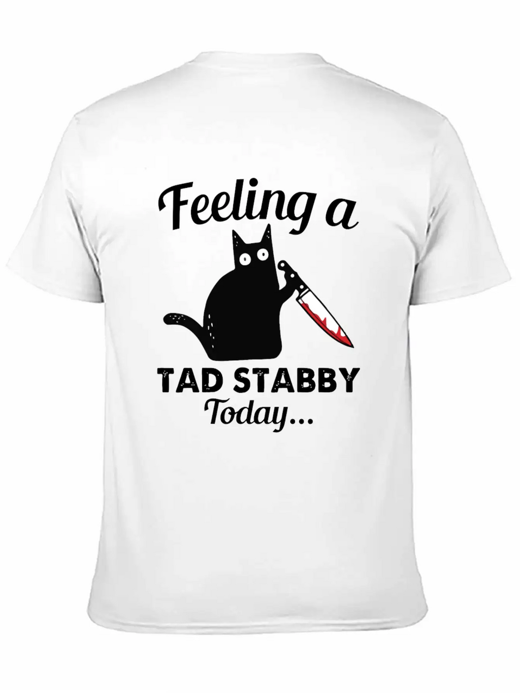 Back Cat Feeling A Tad Stabby Today Kitty Lover Unisex Casual T-Shirt – Clean Design For Daily Comfort