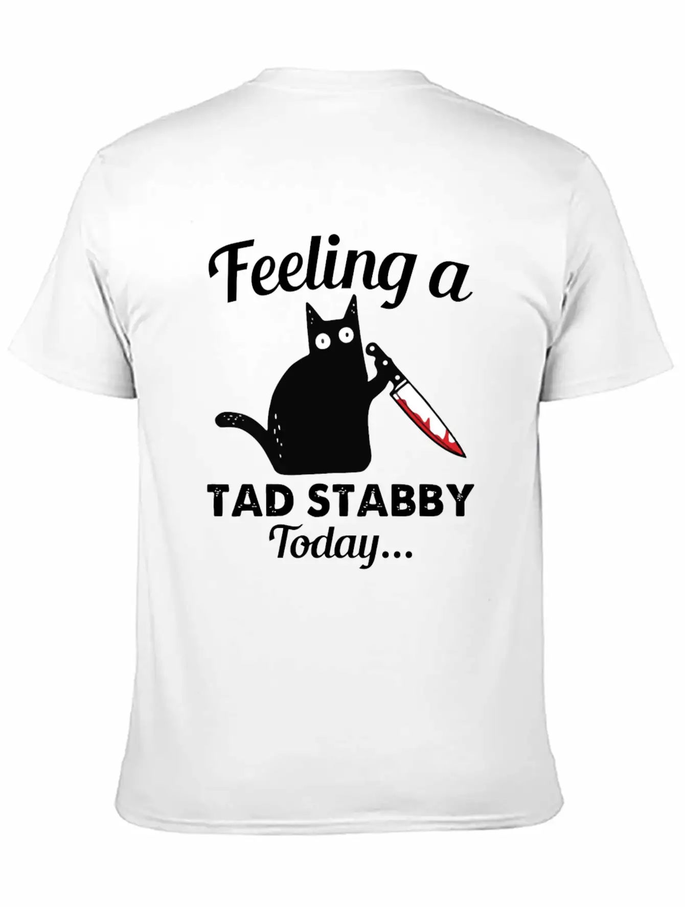 Back Cat Feeling A Tad Stabby Today Kitty Lover Unisex Casual T-Shirt – Clean Design For Daily Comfort