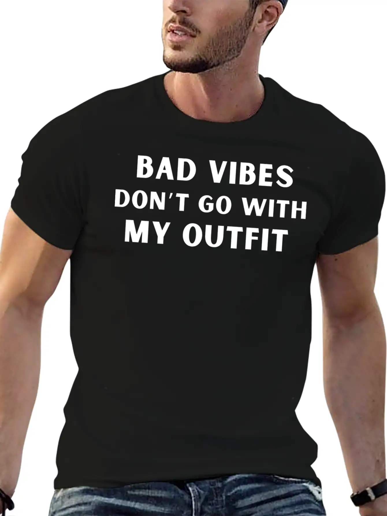 Bad Vibes Don’t Go With My Outfit Unisex Casual T-Shirt – Clean Design For Daily Comfort