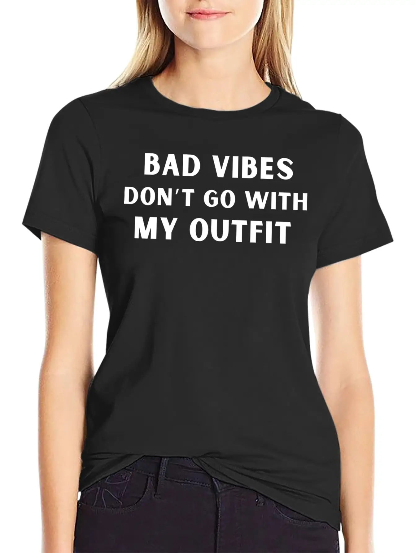 Bad Vibes Don’t Go With My Outfit Unisex Casual T-Shirt – Clean Design For Daily Comfort