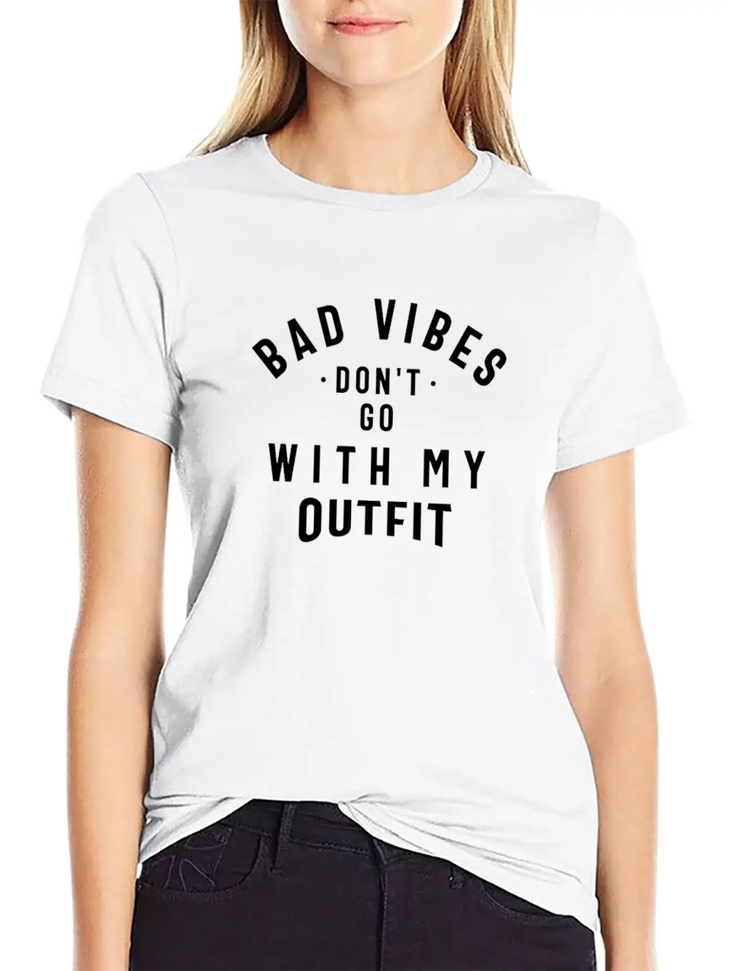 Bad Vibes Don't Go With My Outfit Unisex Casual T-Shirt – Clean Design For Daily Comfort
