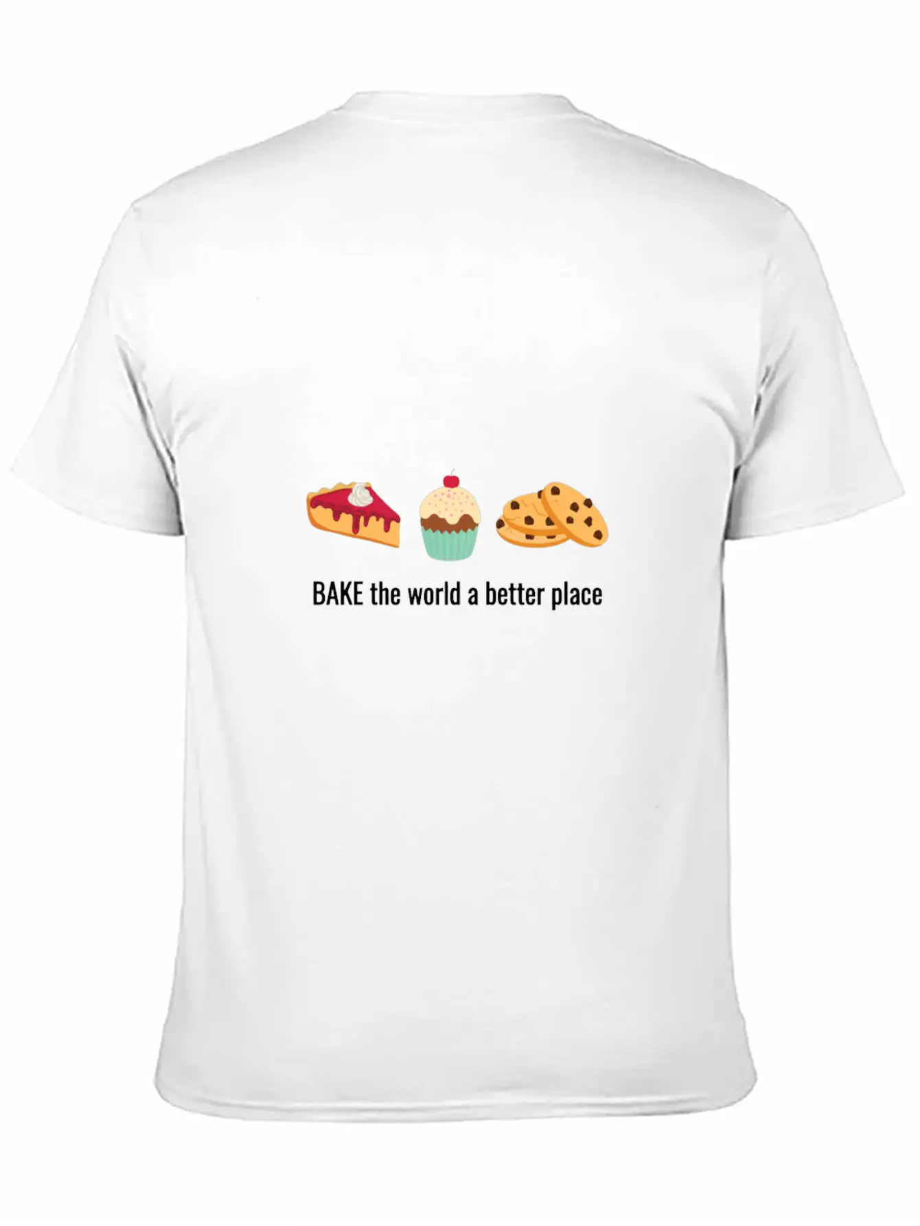 Baking Gift Bake The World A Better Place Breathable Soft Cotton T-Shirt – Timeless Casual Look