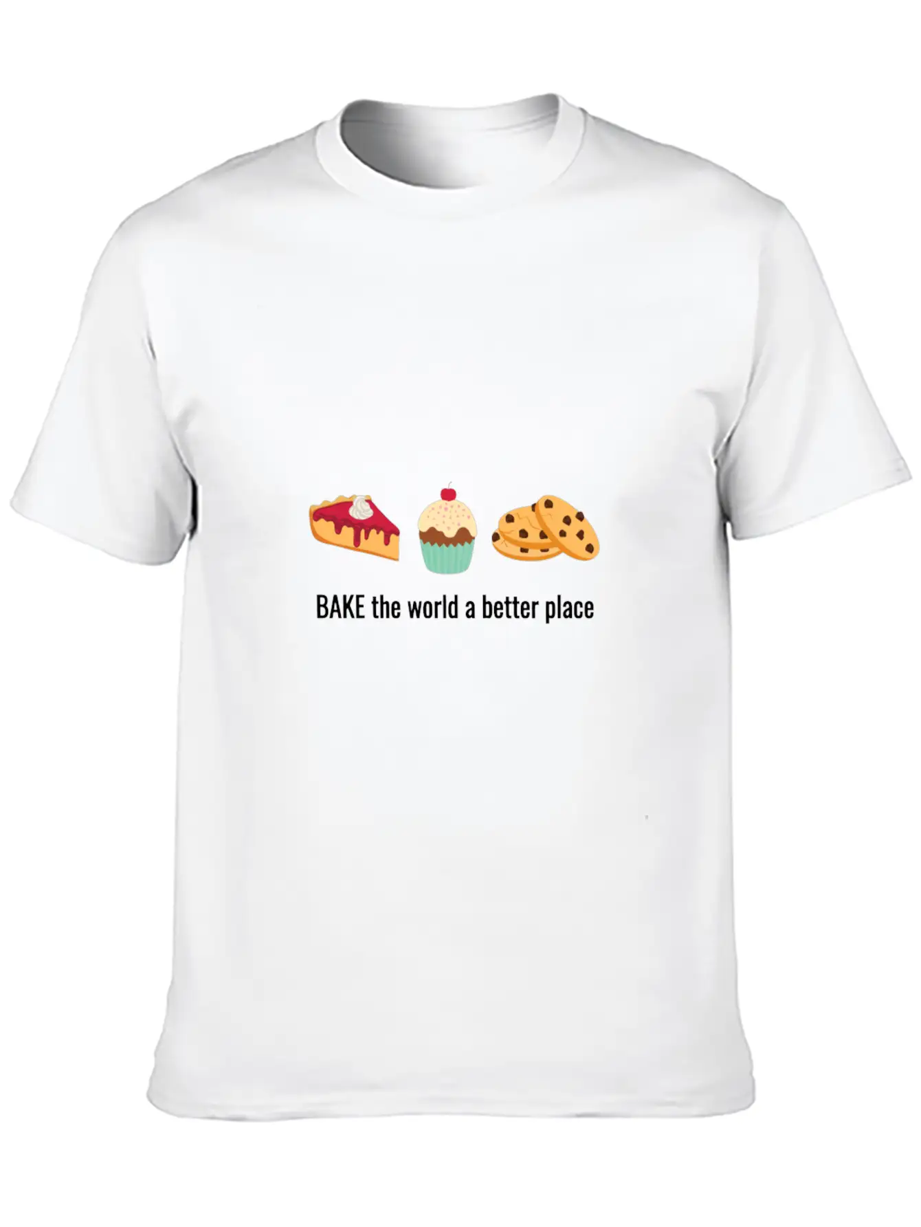Baking Gift Bake The World A Better Place Breathable Soft Cotton T-Shirt – Timeless Casual Look