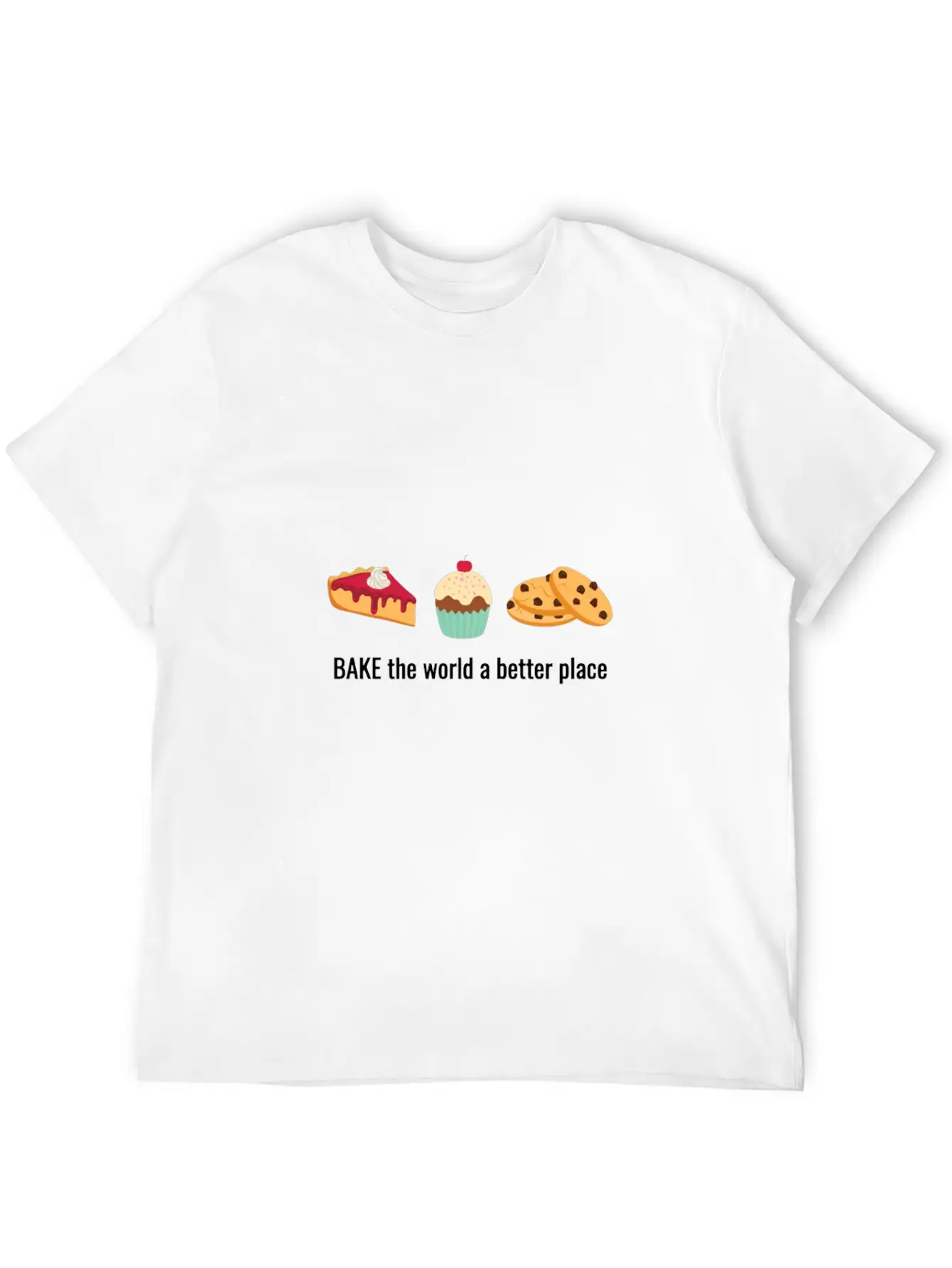 Baking Gift Bake The World A Better Place Breathable Soft Cotton T-Shirt – Timeless Casual Look