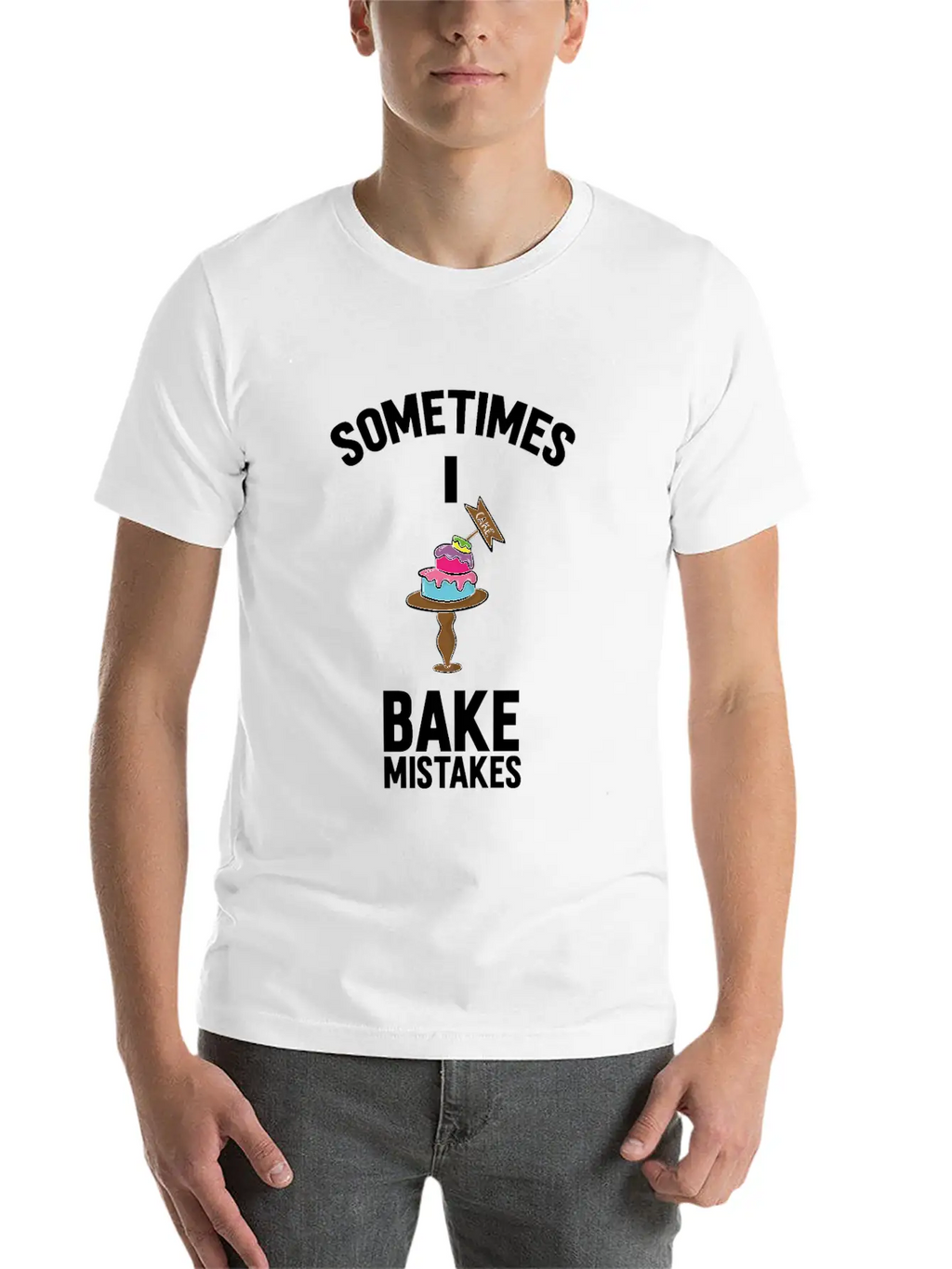 Baking Pun Cake Sometimes I Bake Mistakes Baker Unisex Casual T-Shirt – Clean Design For Daily Comfort