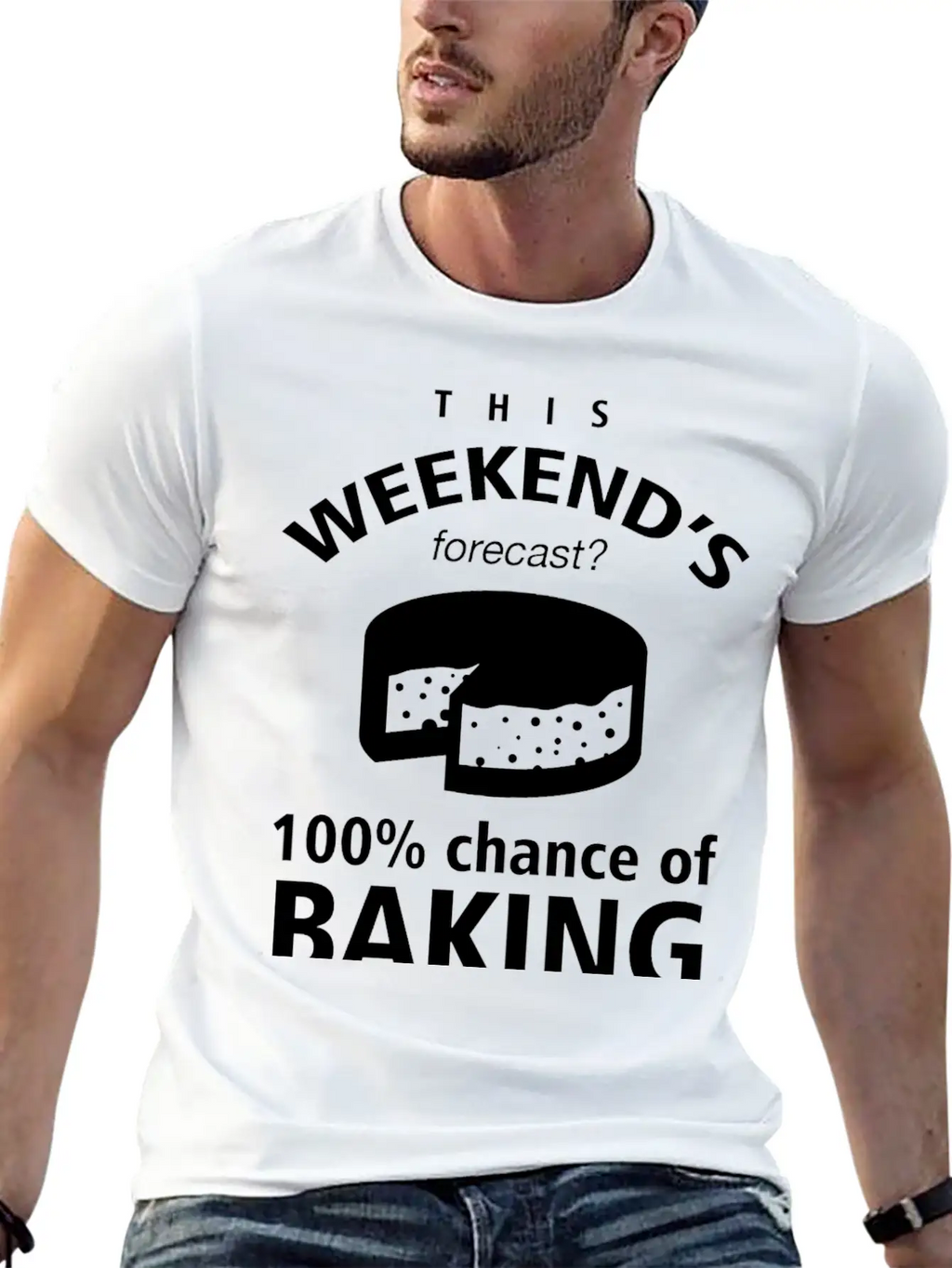 BAKING - THIS WEEKEND'S FORECASR 100% CHANCE OF Stylish Everyday T-Shirt – Unisex Basic Cotton Tee