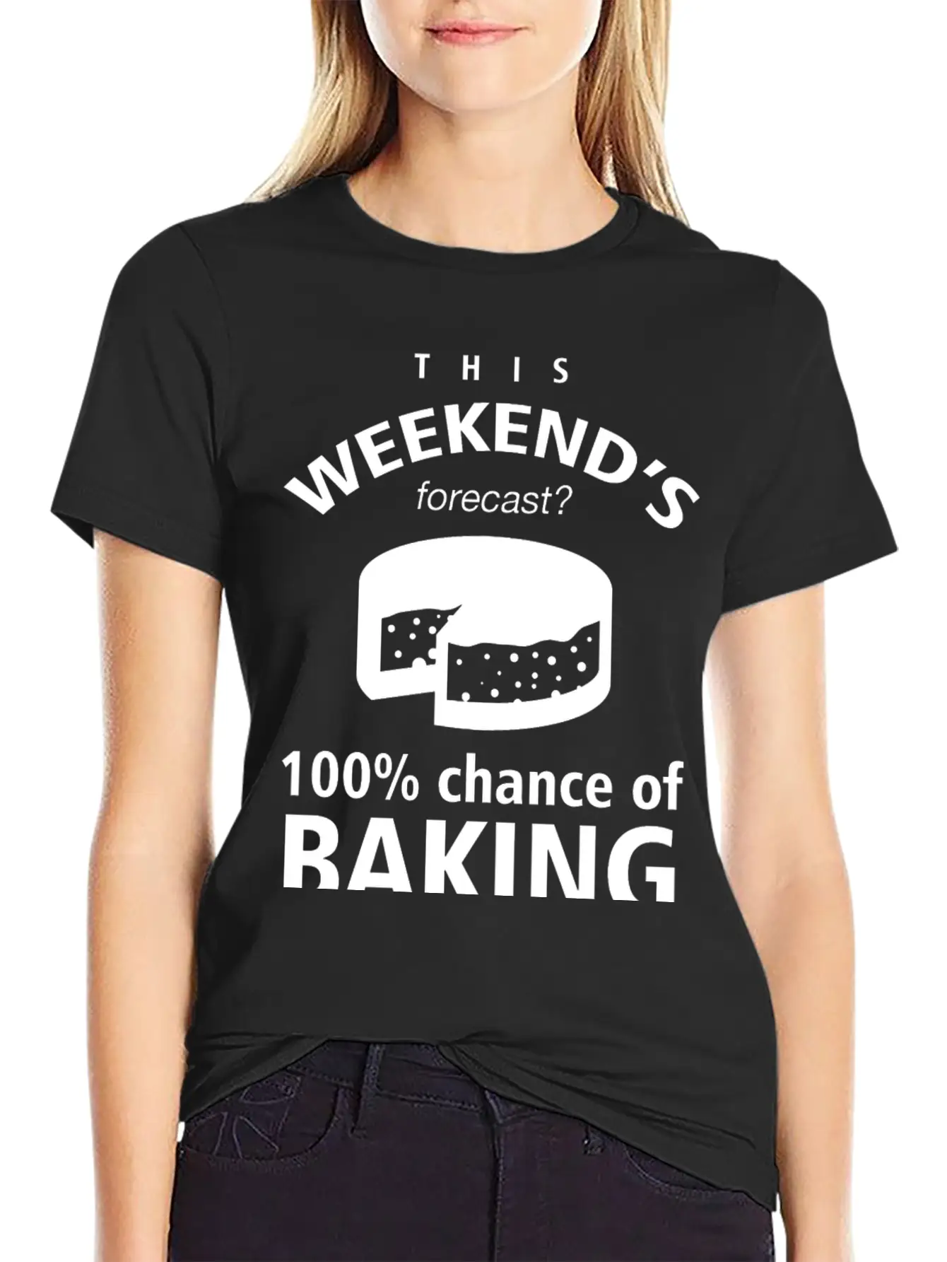 BAKING - THIS WEEKEND'S FORECASR 100% CHANCE OF Stylish Everyday T-Shirt – Unisex Basic Cotton Tee
