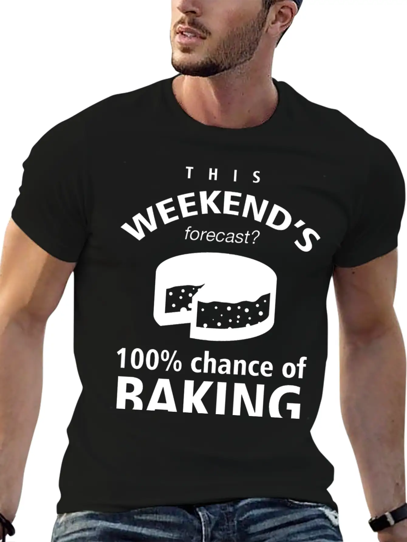 BAKING - THIS WEEKEND'S FORECASR 100% CHANCE OF Stylish Everyday T-Shirt – Unisex Basic Cotton Tee