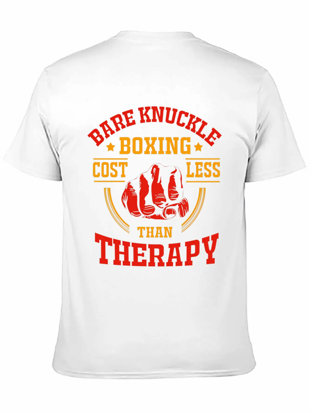 Bare Knuckle Boxing Costs Less Than Therapy Unisex Casual T-Shirt – Clean Design For Daily Comfort