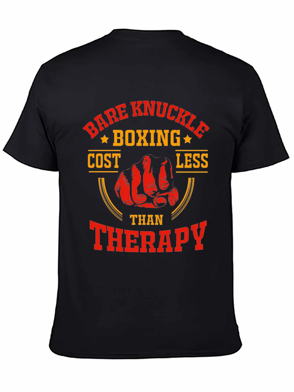 Bare Knuckle Boxing Costs Less Than Therapy Unisex Casual T-Shirt – Clean Design For Daily Comfort