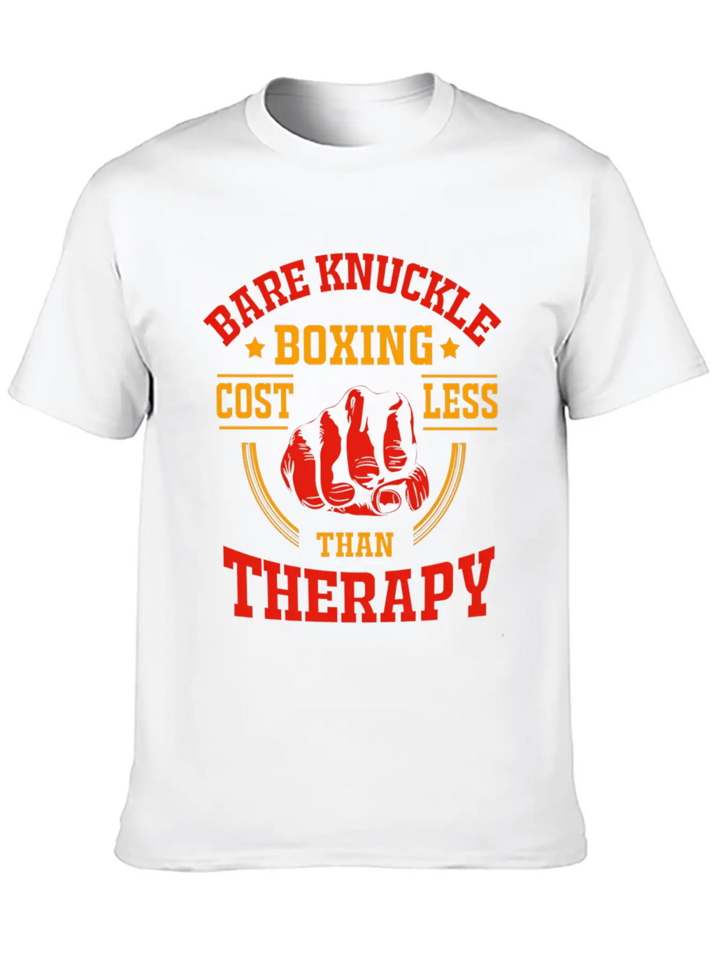 Bare Knuckle Boxing Costs Less Than Therapy Unisex Casual T-Shirt – Clean Design For Daily Comfort