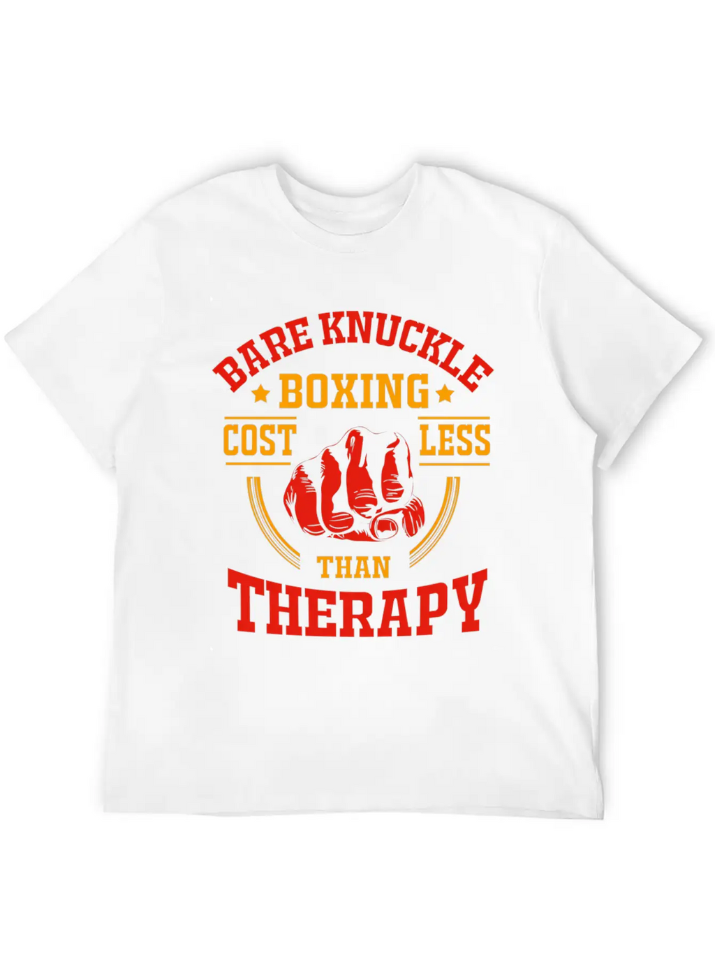 Bare Knuckle Boxing Costs Less Than Therapy Unisex Casual T-Shirt – Clean Design For Daily Comfort