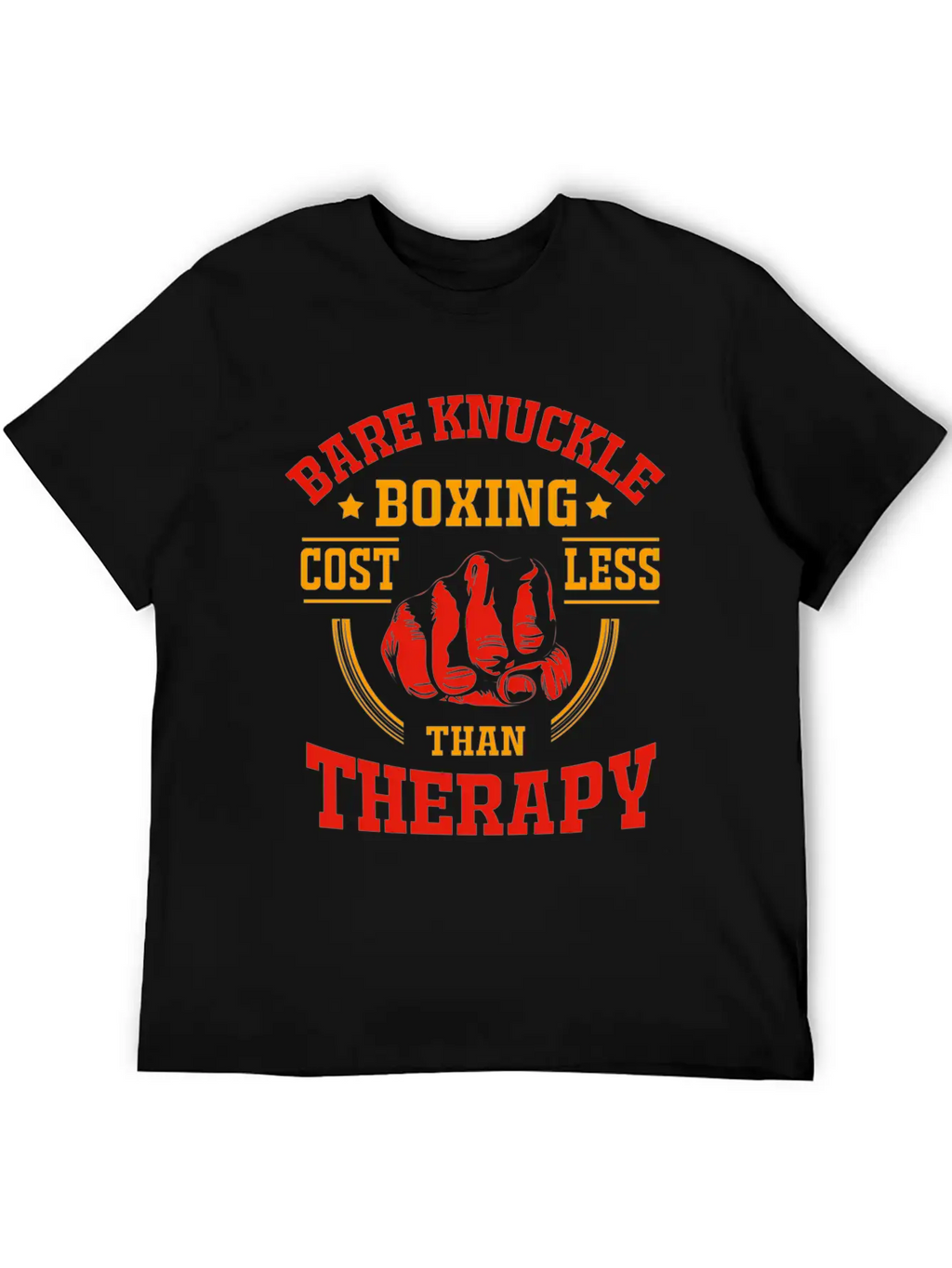 Bare Knuckle Boxing Costs Less Than Therapy Unisex Casual T-Shirt – Clean Design For Daily Comfort