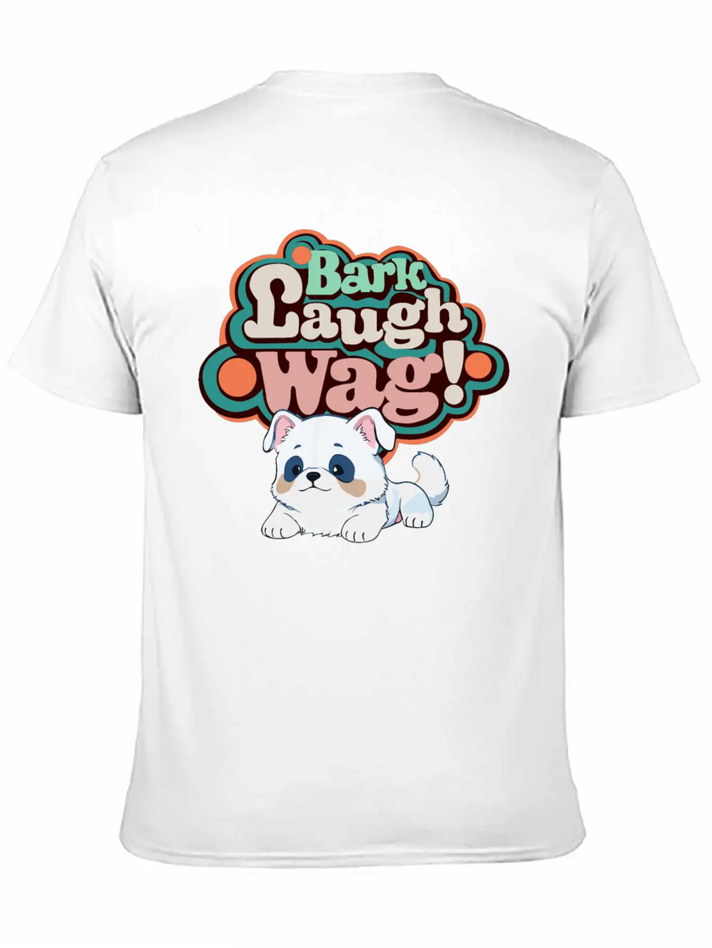Bark, Laugh, Wag! Unisex Short Sleeve Soft Cotton T-Shirt – Casual Everyday Wear