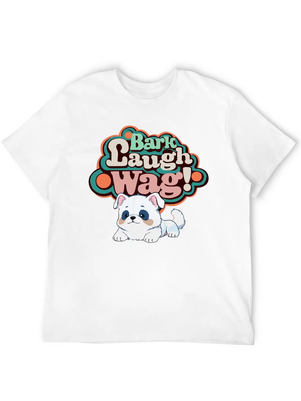 Bark, Laugh, Wag! Unisex Short Sleeve Soft Cotton T-Shirt – Casual Everyday Wear