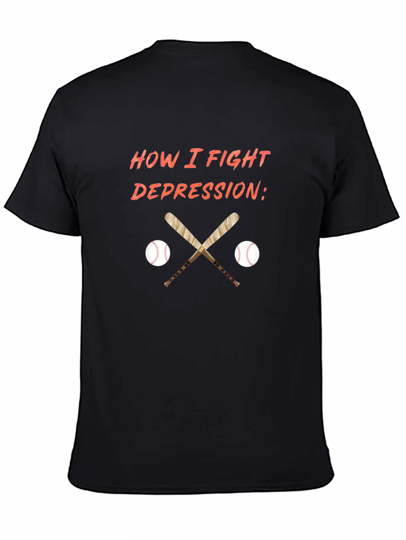 Baseball How I Fight Depression Homerun Hit Breathable Soft Cotton T-Shirt – Timeless Casual Look