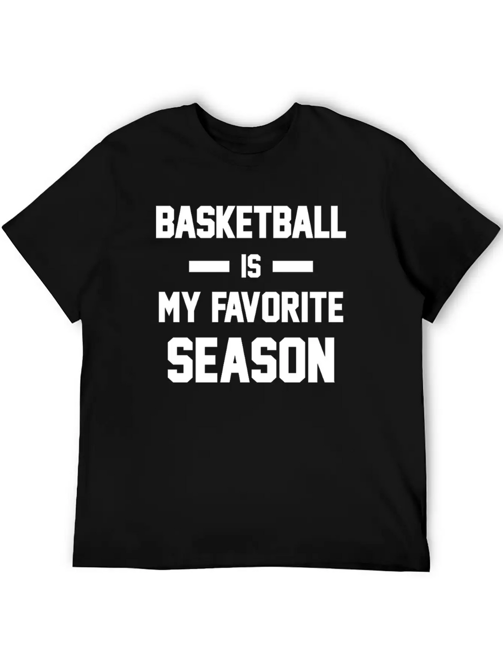 Basketball Is My Favorite Season Unisex Casual T-Shirt – Clean Design For Daily Comfort