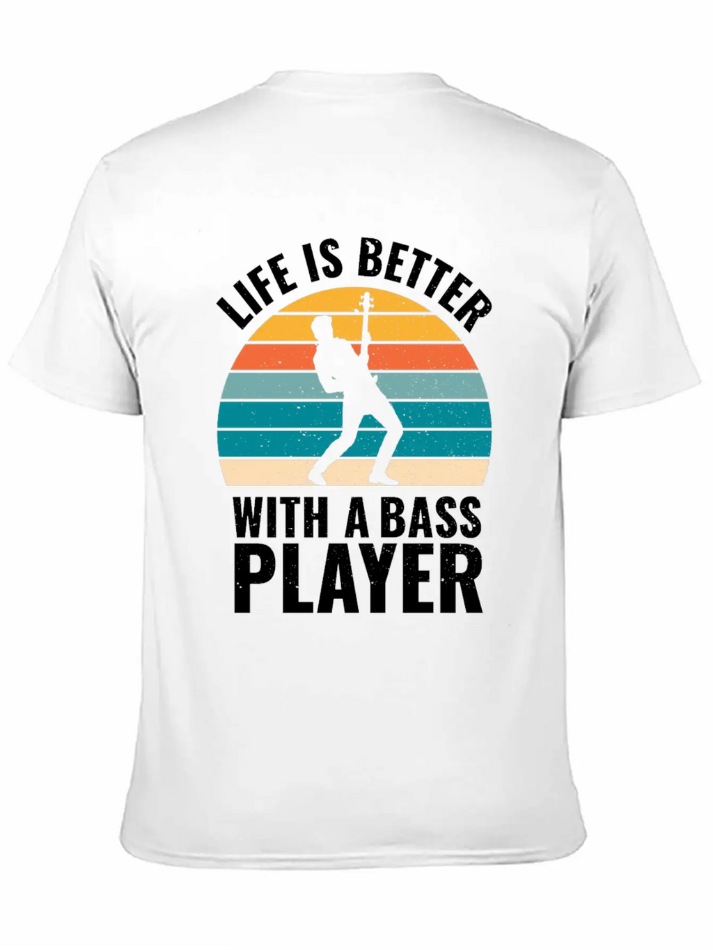 BASSIST QUOTE LIFE IS BETTER WITH A BASS PLAYER Unisex Short Sleeve Soft Cotton T-Shirt – Casual Everyday Wear
