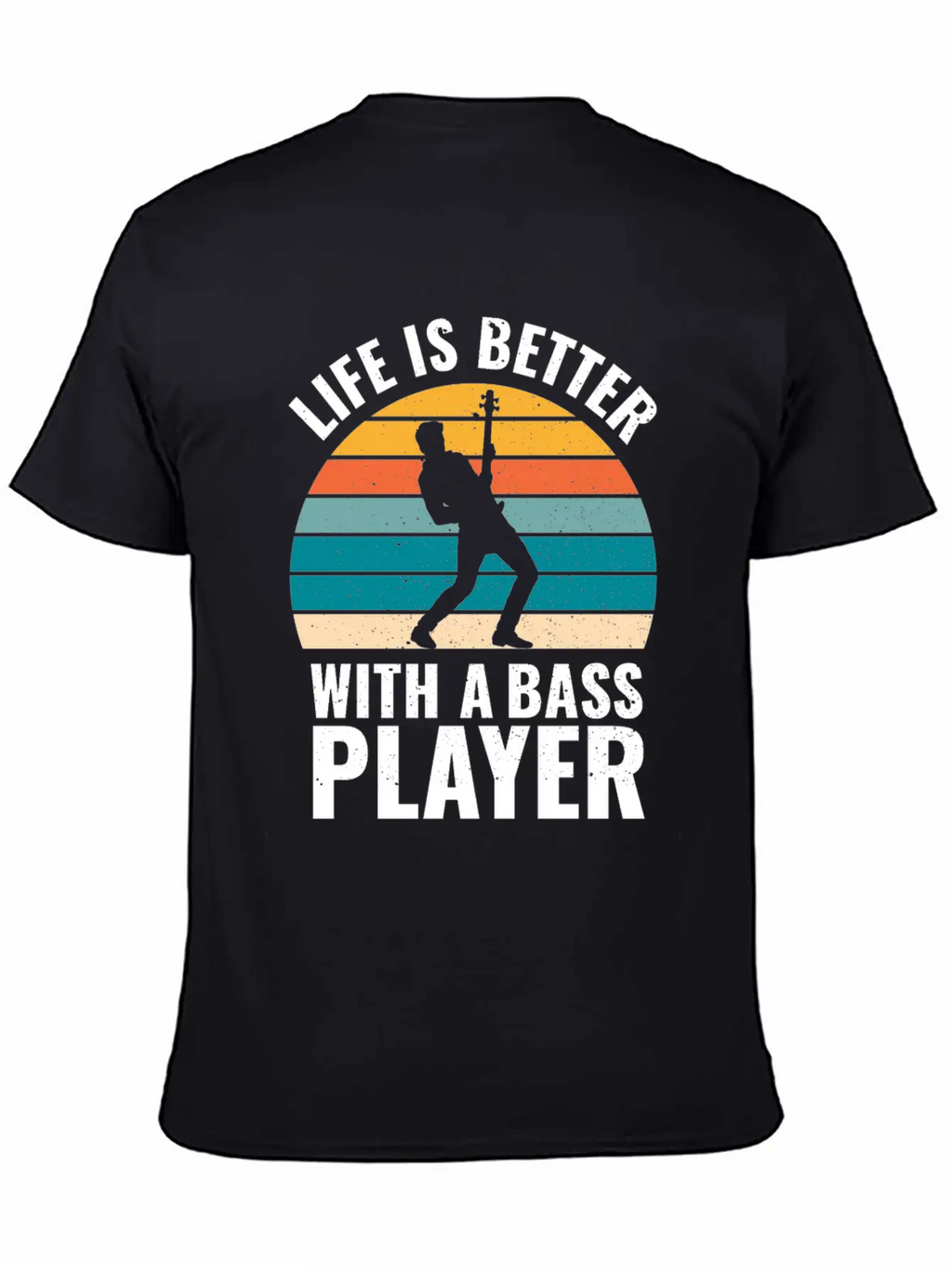 BASSIST QUOTE LIFE IS BETTER WITH A BASS PLAYER Unisex Short Sleeve Soft Cotton T-Shirt – Casual Everyday Wear