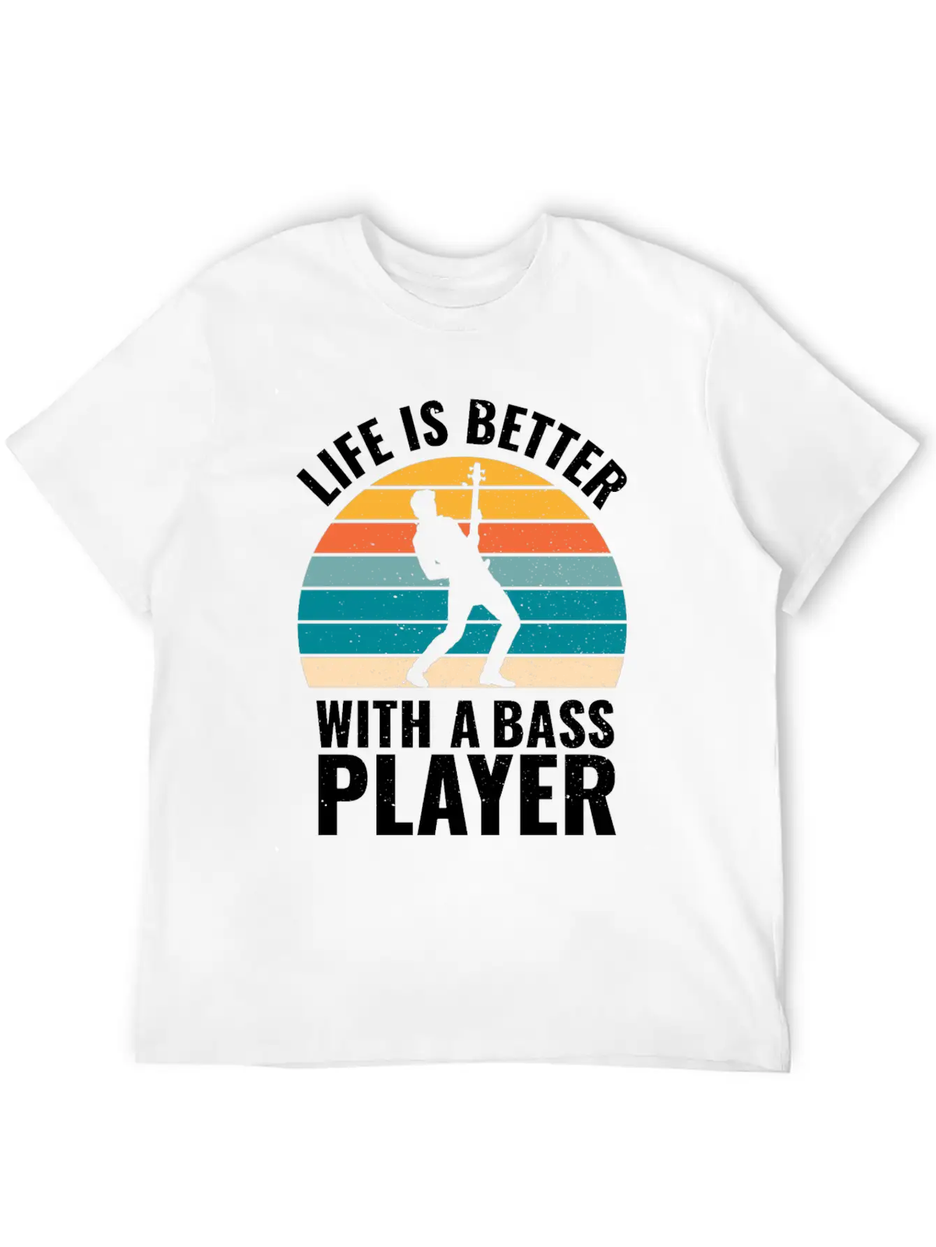 BASSIST QUOTE LIFE IS BETTER WITH A BASS PLAYER Unisex Short Sleeve Soft Cotton T-Shirt – Casual Everyday Wear