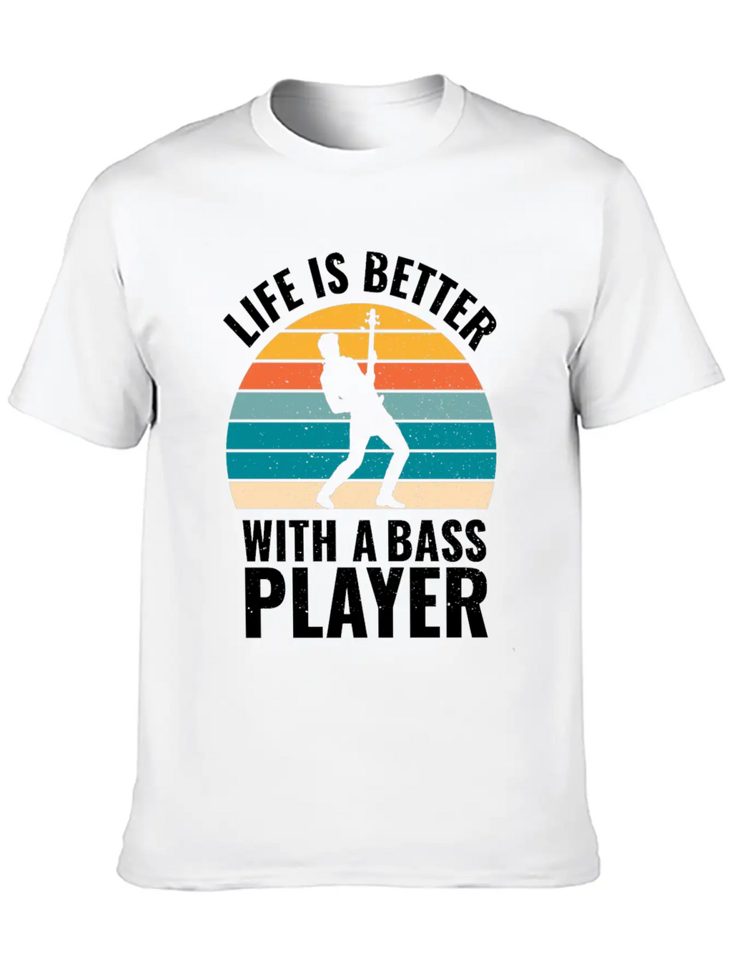 BASSIST QUOTE LIFE IS BETTER WITH A BASS PLAYER Unisex Short Sleeve Soft Cotton T-Shirt – Casual Everyday Wear