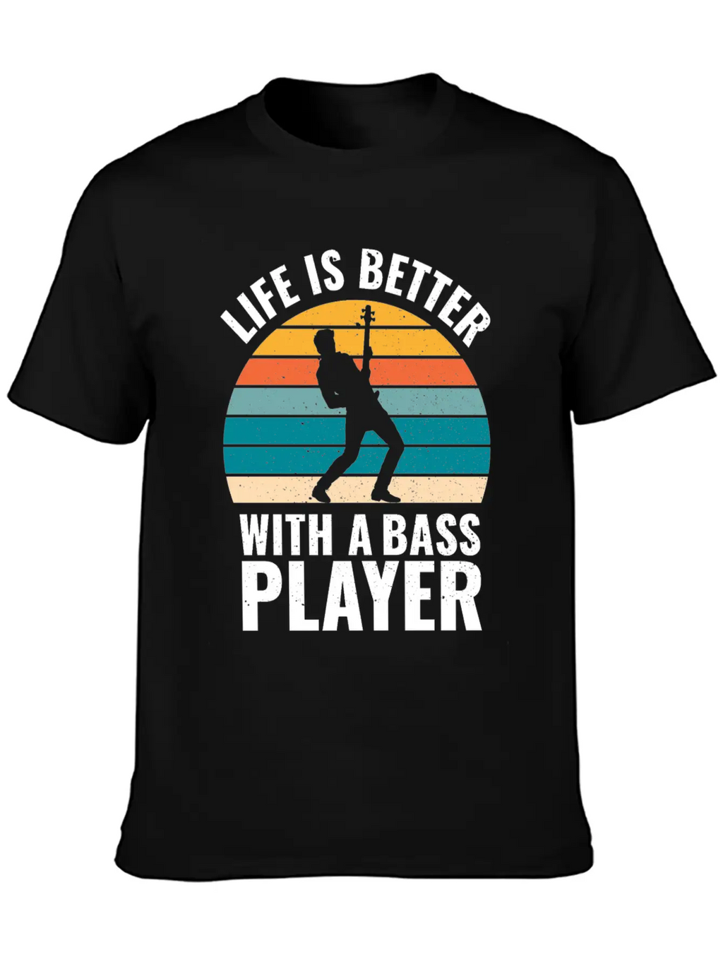 BASSIST QUOTE LIFE IS BETTER WITH A BASS PLAYER Unisex Short Sleeve Soft Cotton T-Shirt – Casual Everyday Wear