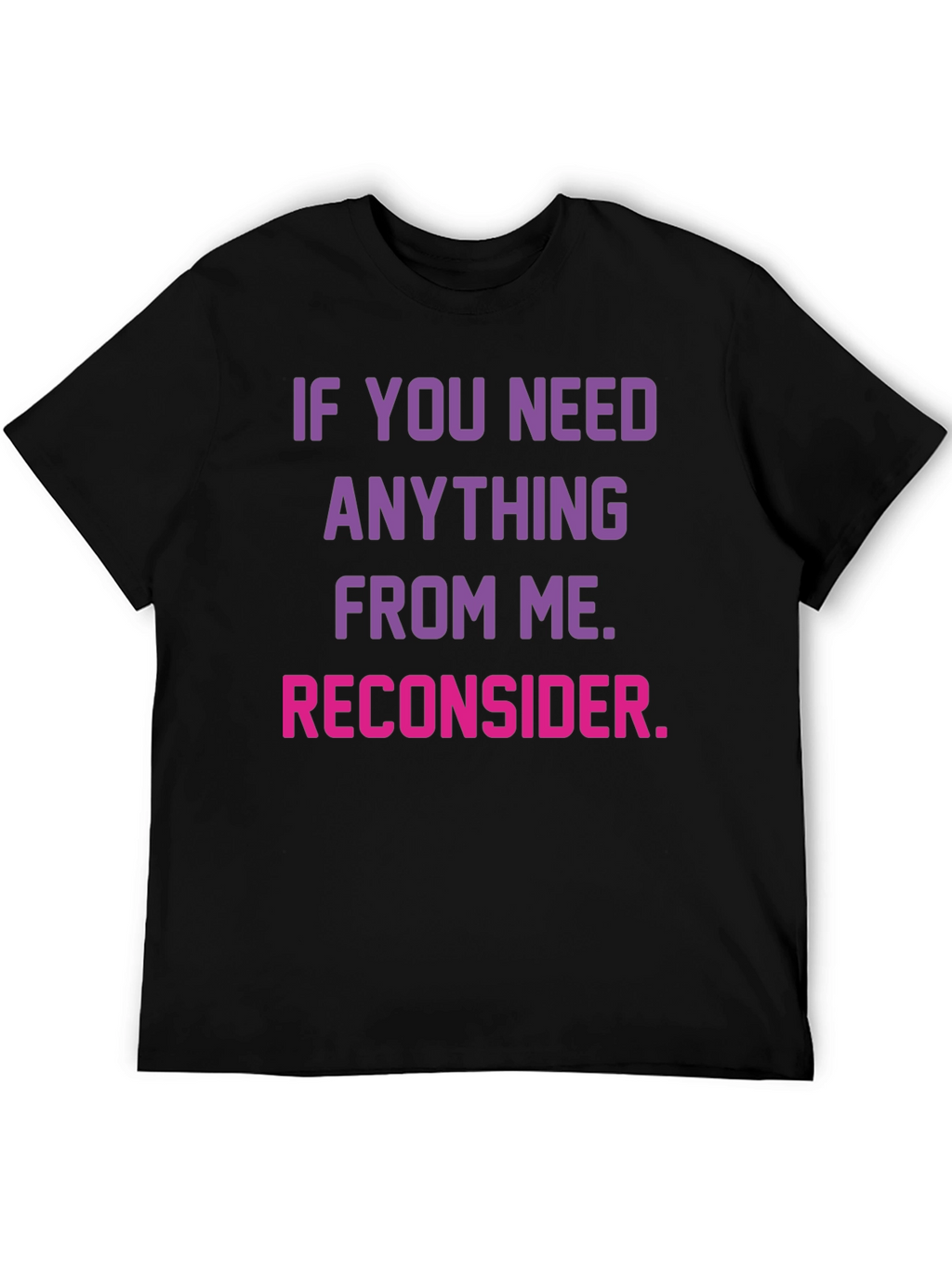Reconsider Funny Graphic T-Shirt