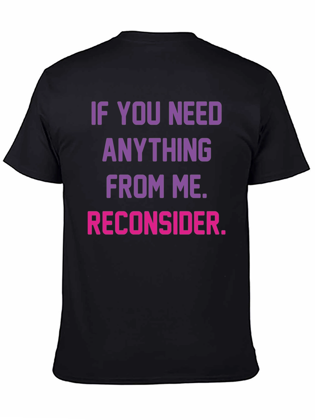 Reconsider Funny Graphic T-Shirt