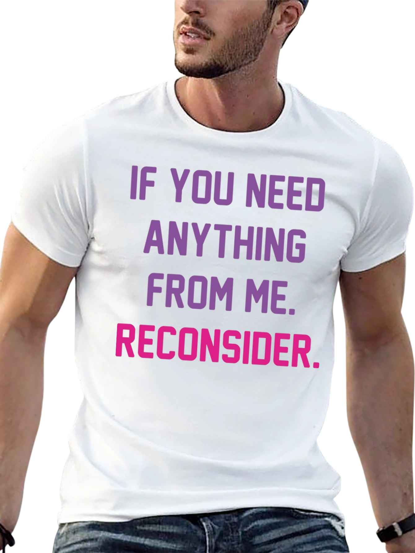 Reconsider Funny Graphic T-Shirt