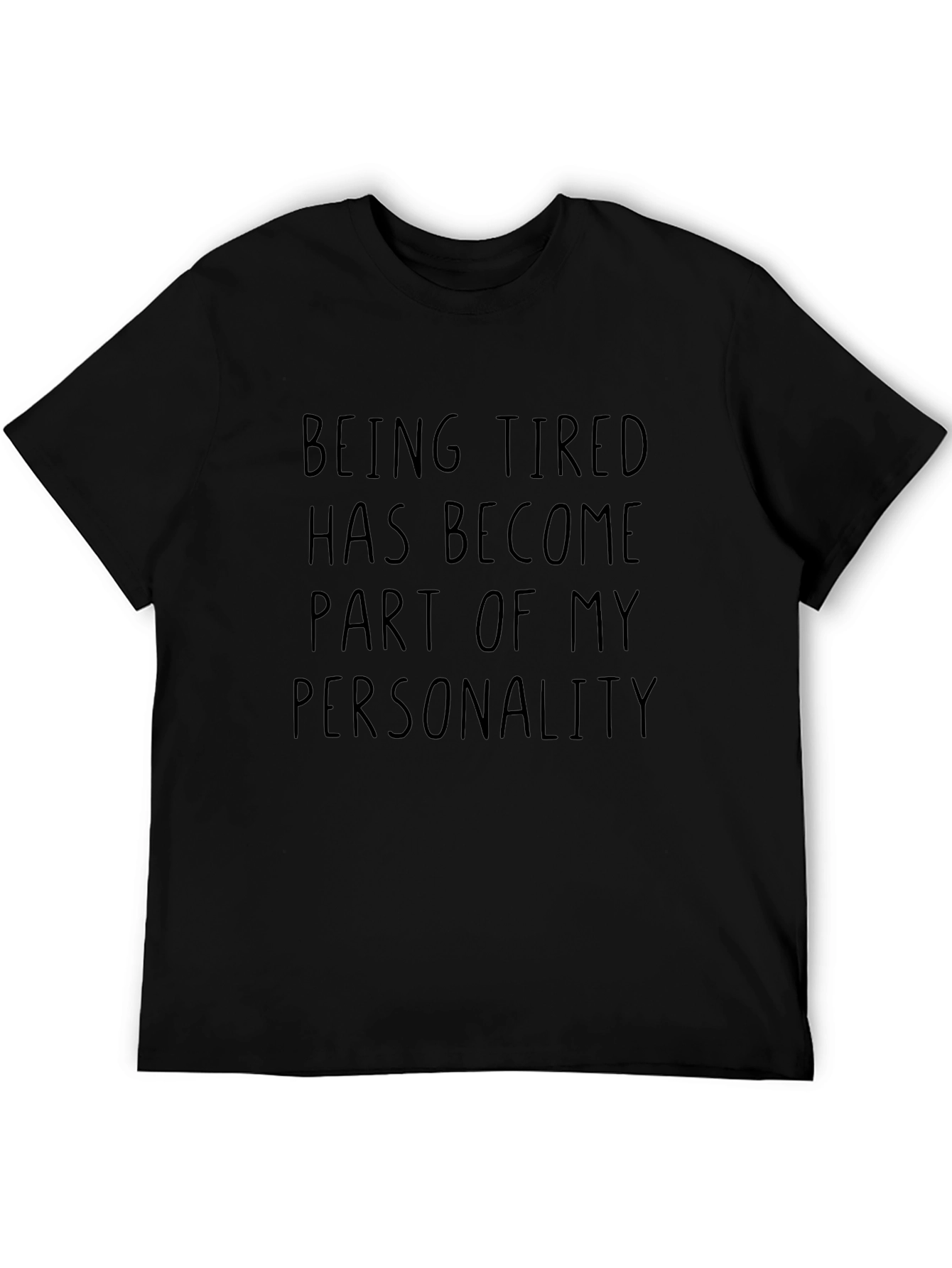 Being Tired Funny Graphic T-Shirt