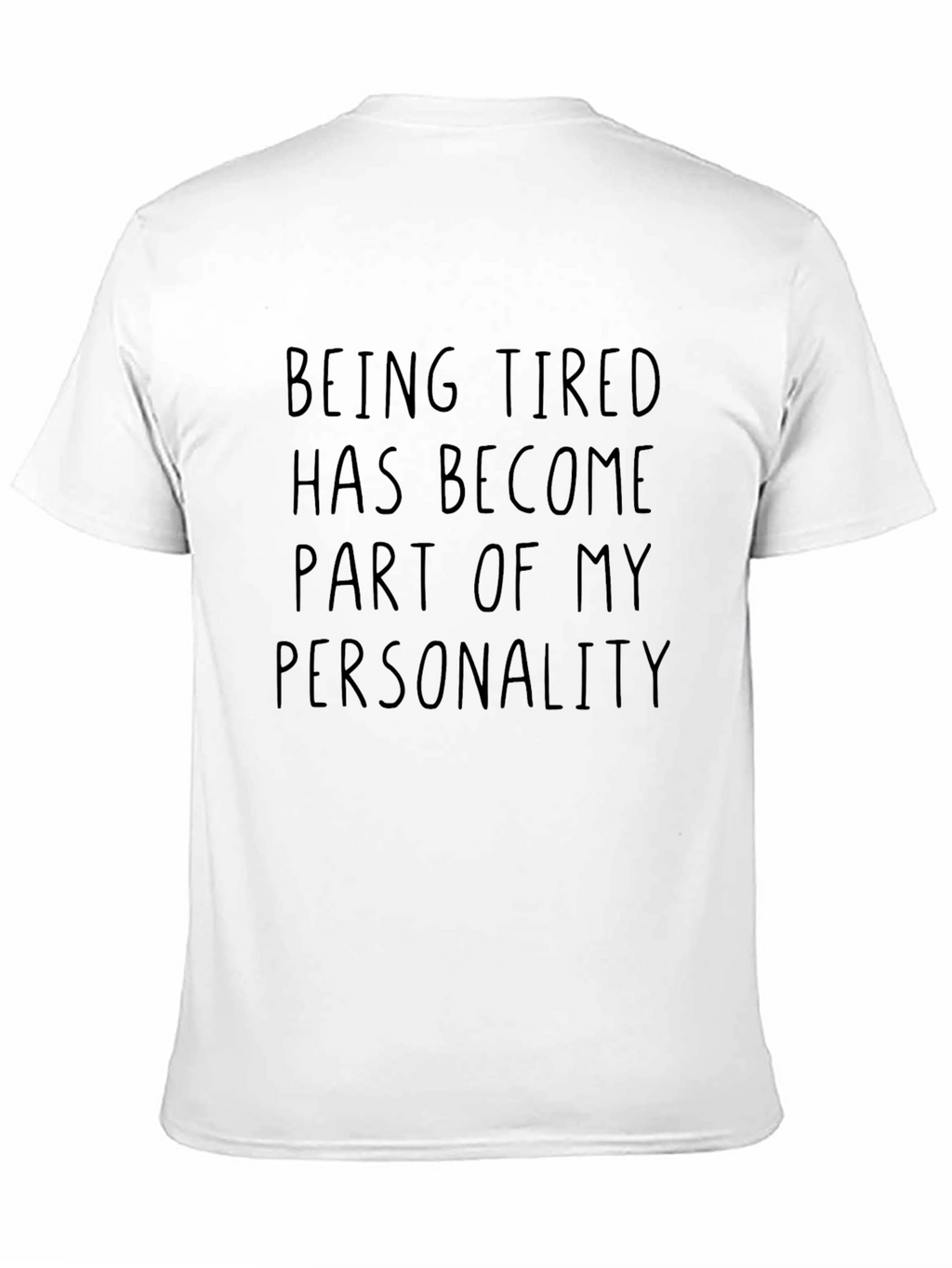 Being Tired Funny Graphic T-Shirt