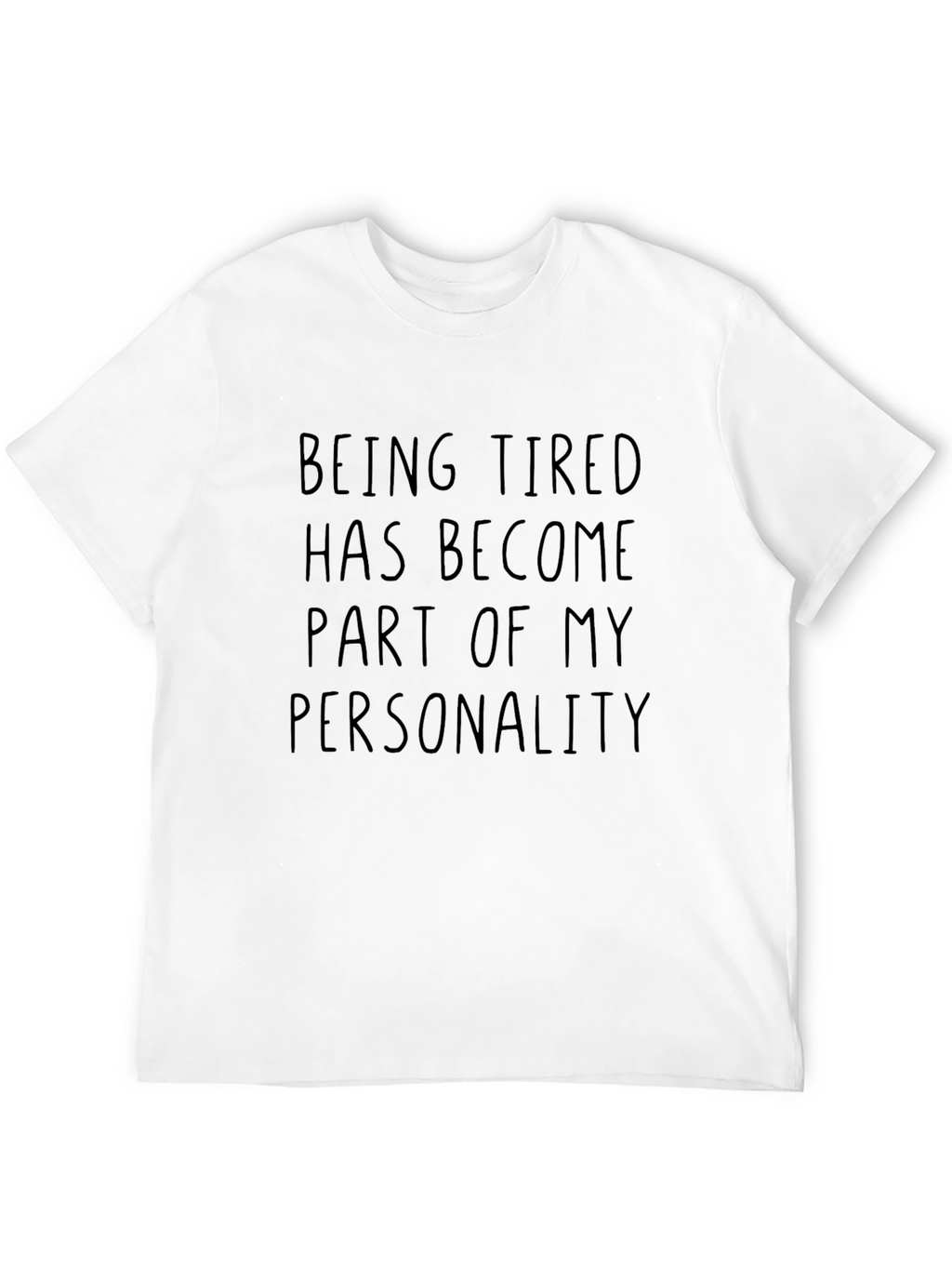Being Tired Funny Graphic T-Shirt