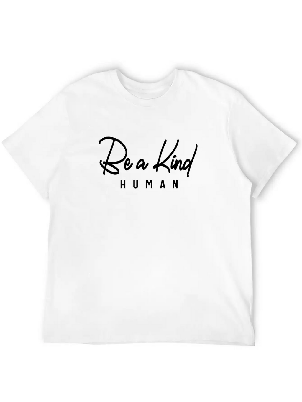 Be A Kind Human - Inspirational Unisex Casual T-Shirt – Clean Design For Daily Comfort