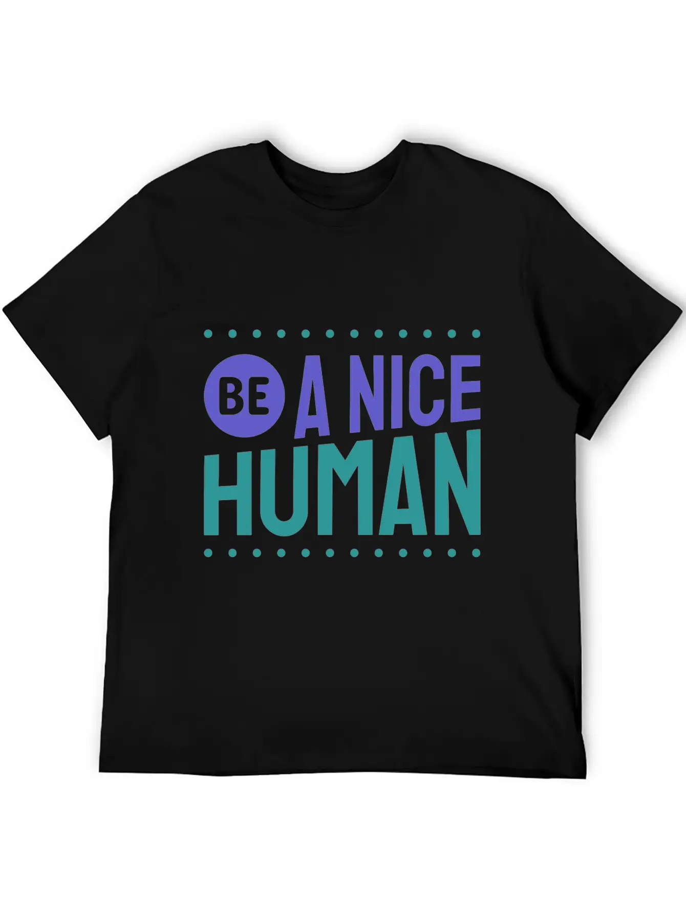 Be A Nice Human Kindness Unisex Short Sleeve Soft Cotton T-Shirt – Casual Everyday Wear