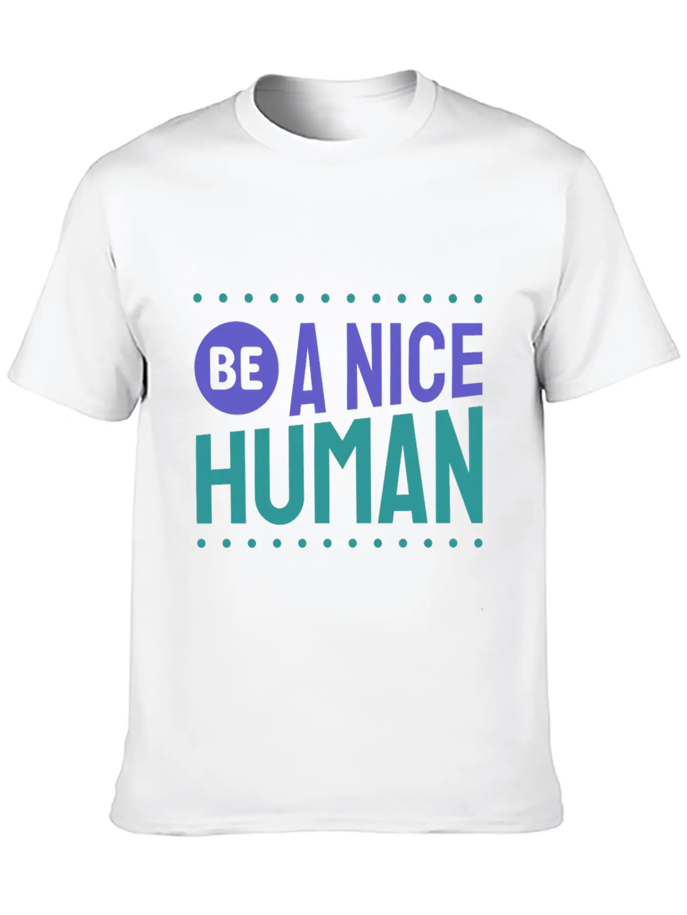 Be A Nice Human Kindness Unisex Short Sleeve Soft Cotton T-Shirt – Casual Everyday Wear