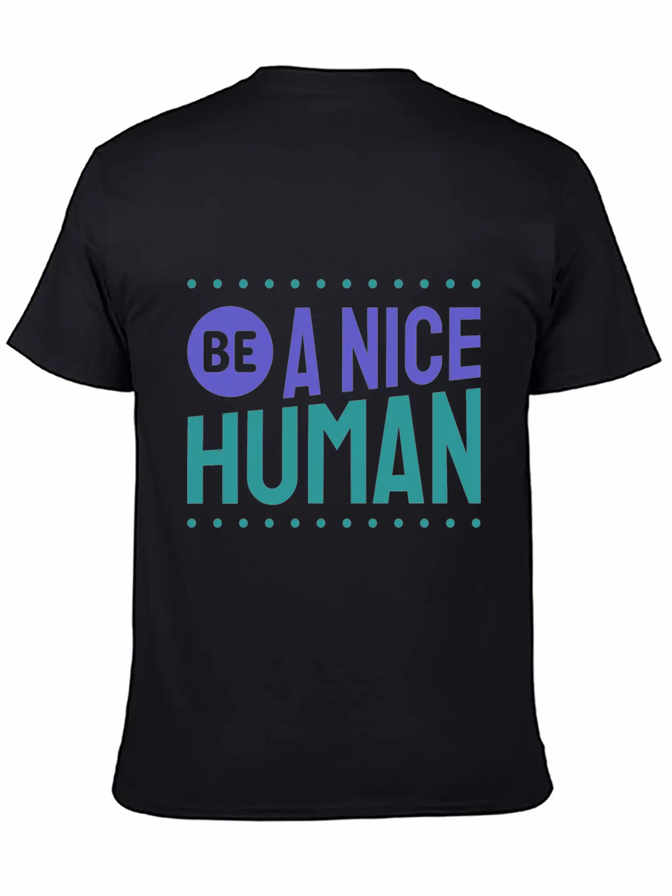 Be A Nice Human Kindness Unisex Short Sleeve Soft Cotton T-Shirt – Casual Everyday Wear