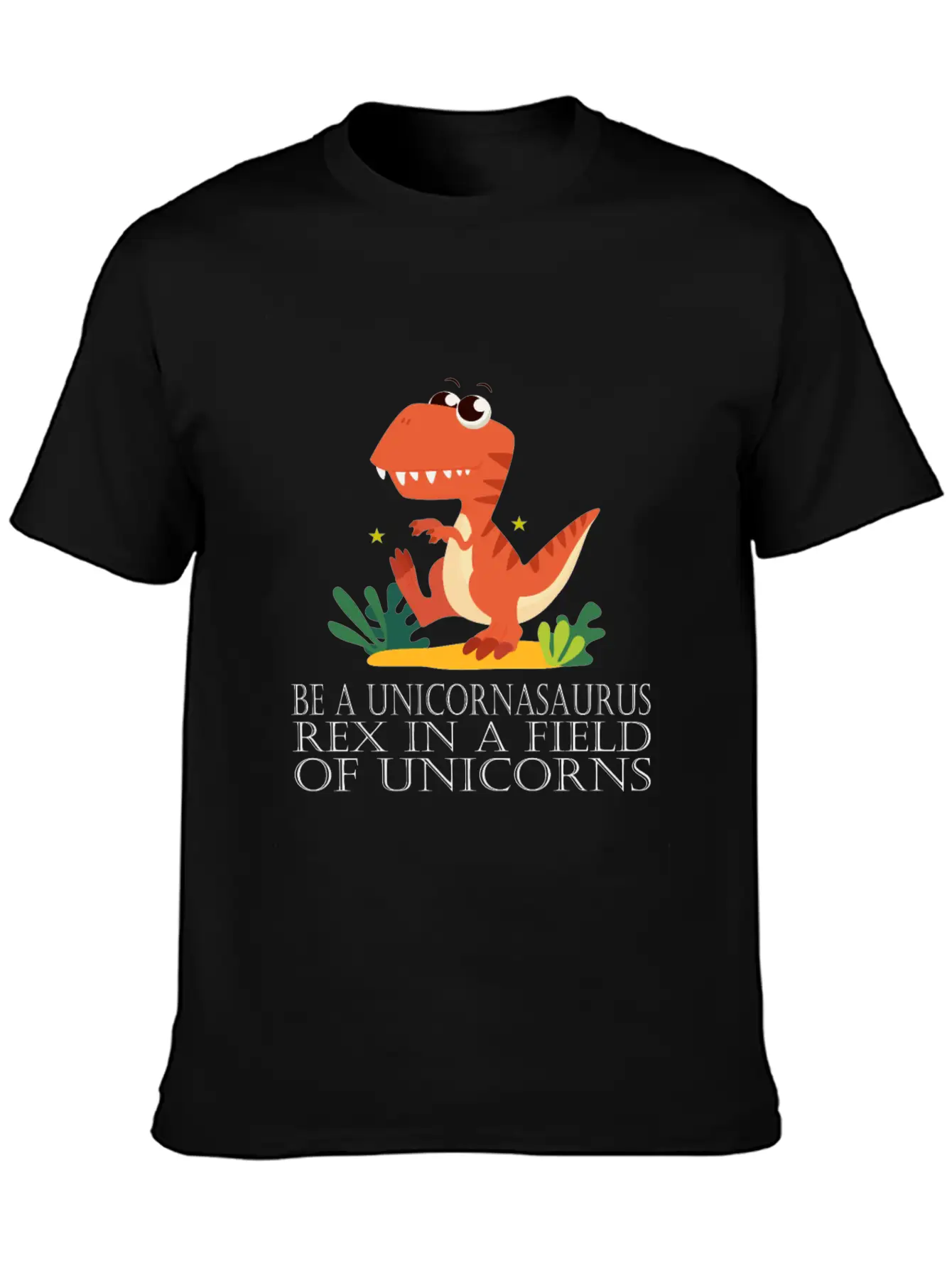 Be A Unicornasaurus Rex In A Field Of Unicorns Casual Graphic T-Shirt – Simple And Comfortable Daily Wear