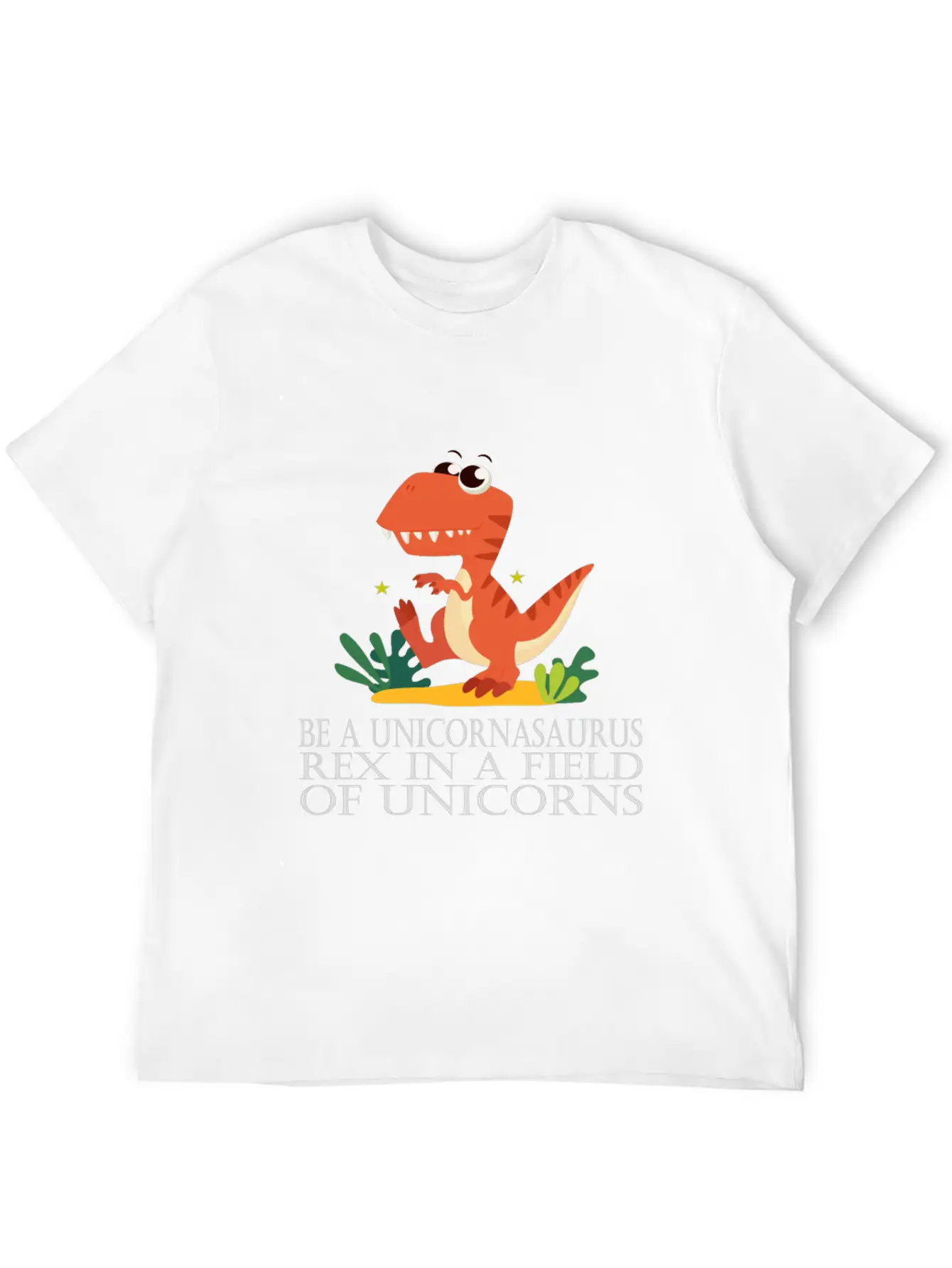 Be A Unicornasaurus Rex In A Field Of Unicorns Casual Graphic T-Shirt – Simple And Comfortable Daily Wear