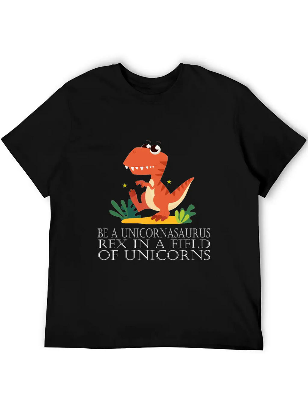 Be A Unicornasaurus Rex In A Field Of Unicorns Casual Graphic T-Shirt – Simple And Comfortable Daily Wear
