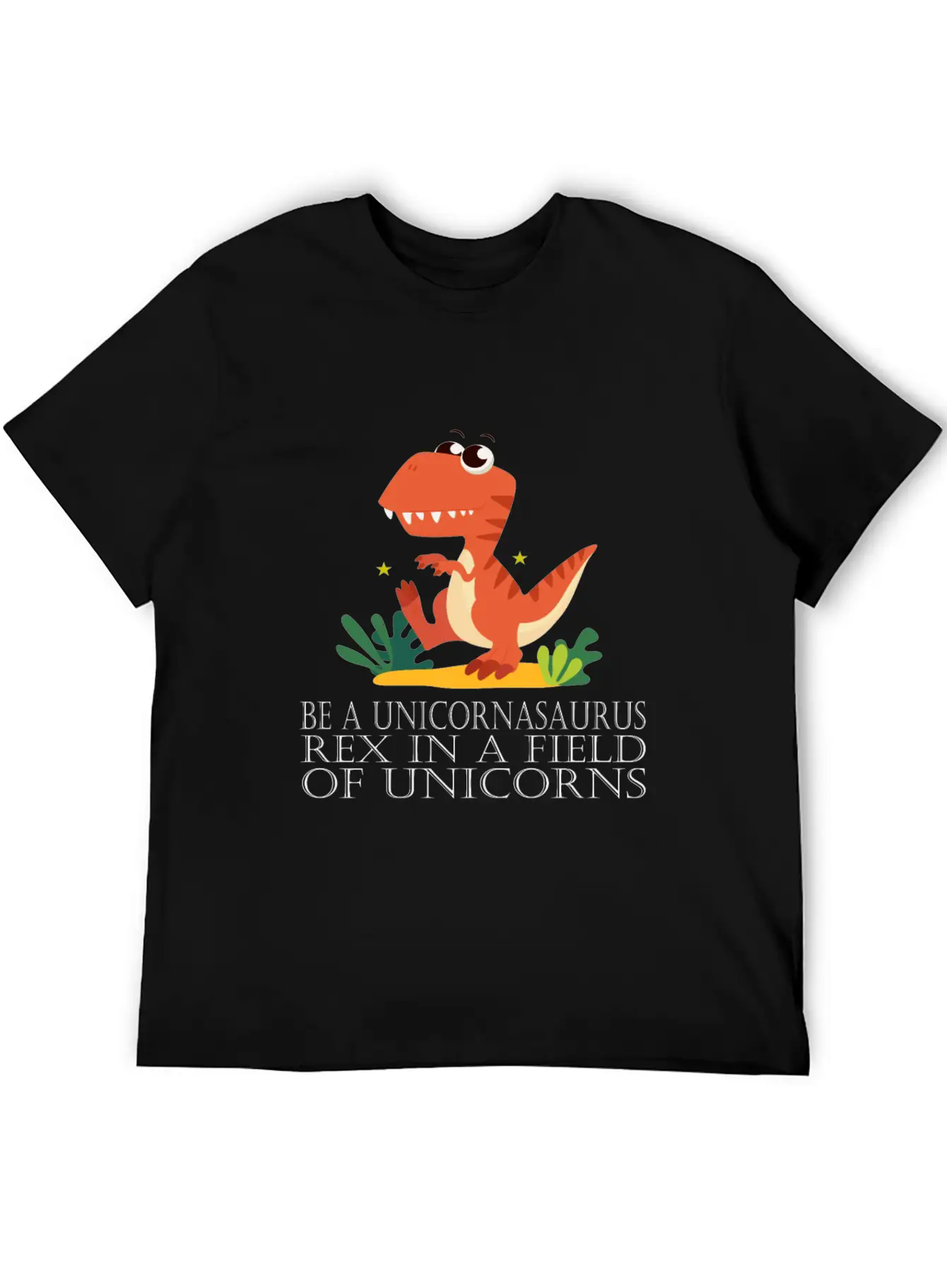 Be A Unicornasaurus Rex In A Field Of Unicorns Casual Graphic T-Shirt – Simple And Comfortable Daily Wear