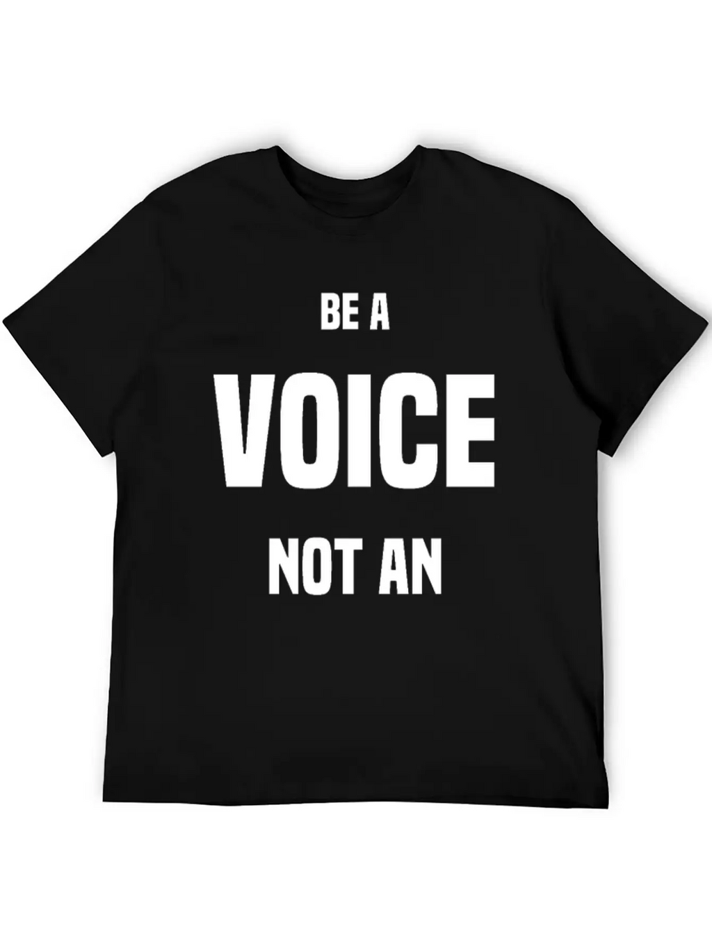 Be A VOICE Not An ECHO Unisex Casual T-Shirt – Clean Design For Daily Comfort